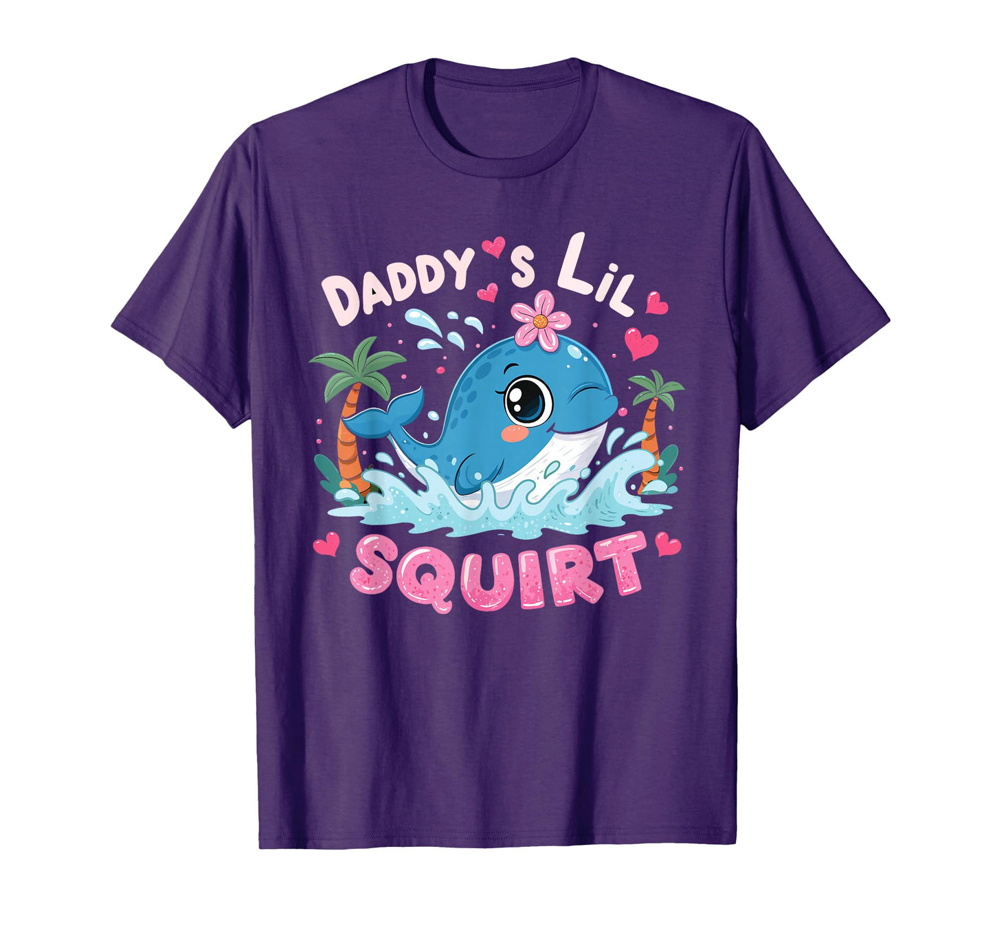 Daddy’s Lil Squirter Sassy And Unfiltered T-Shirt