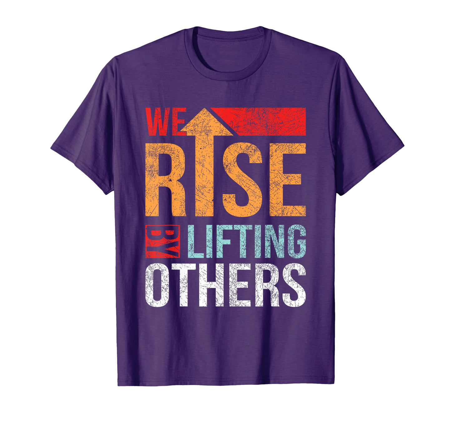 We Rise By Lifting Others Vintage Inspirational Quotes T-Shirt