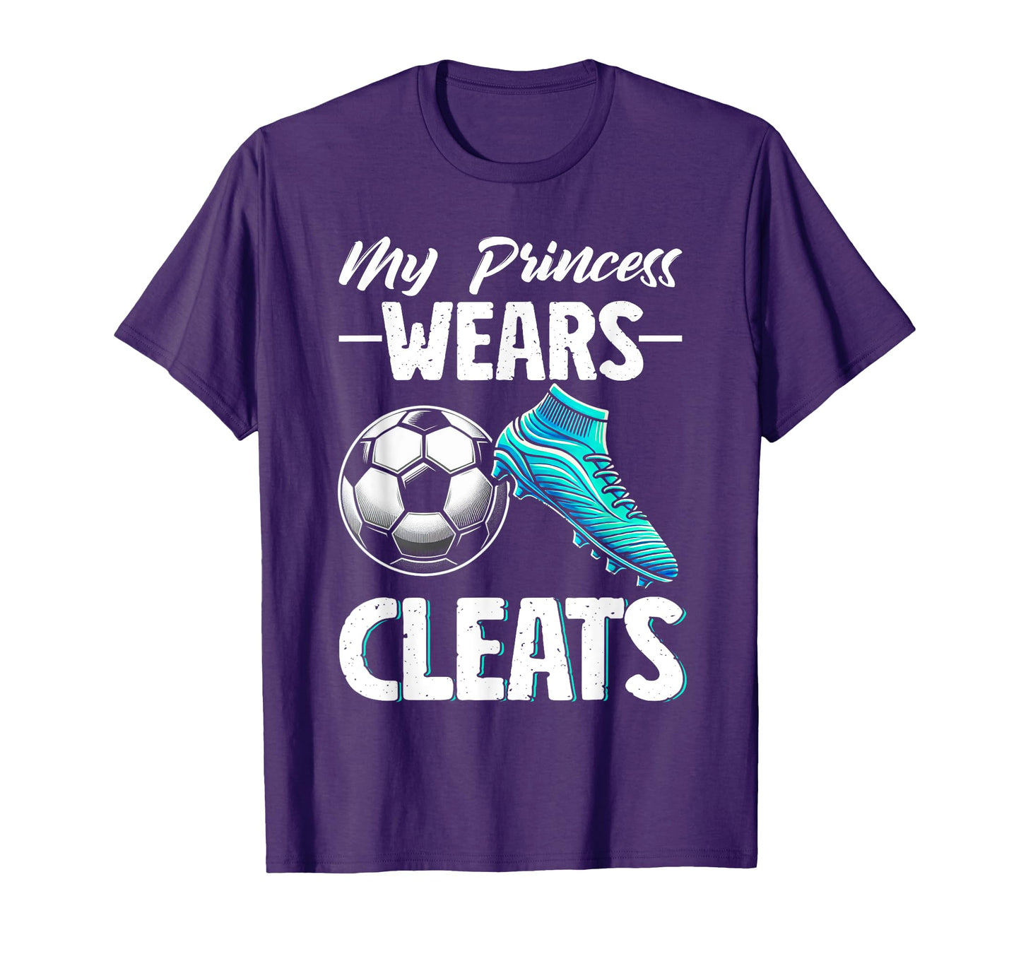 My Princess Wears Cleats Soccer Season Football Mother's Day T-Shirt