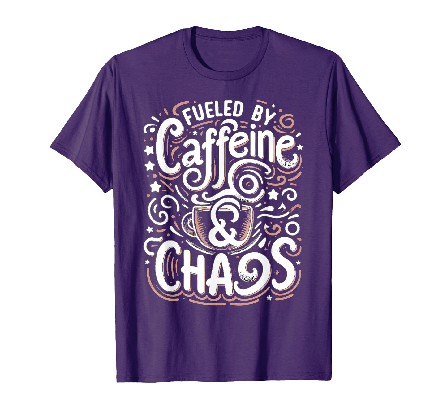 Coffee lover Fueled by Caffeine and Chaos T-Shirt