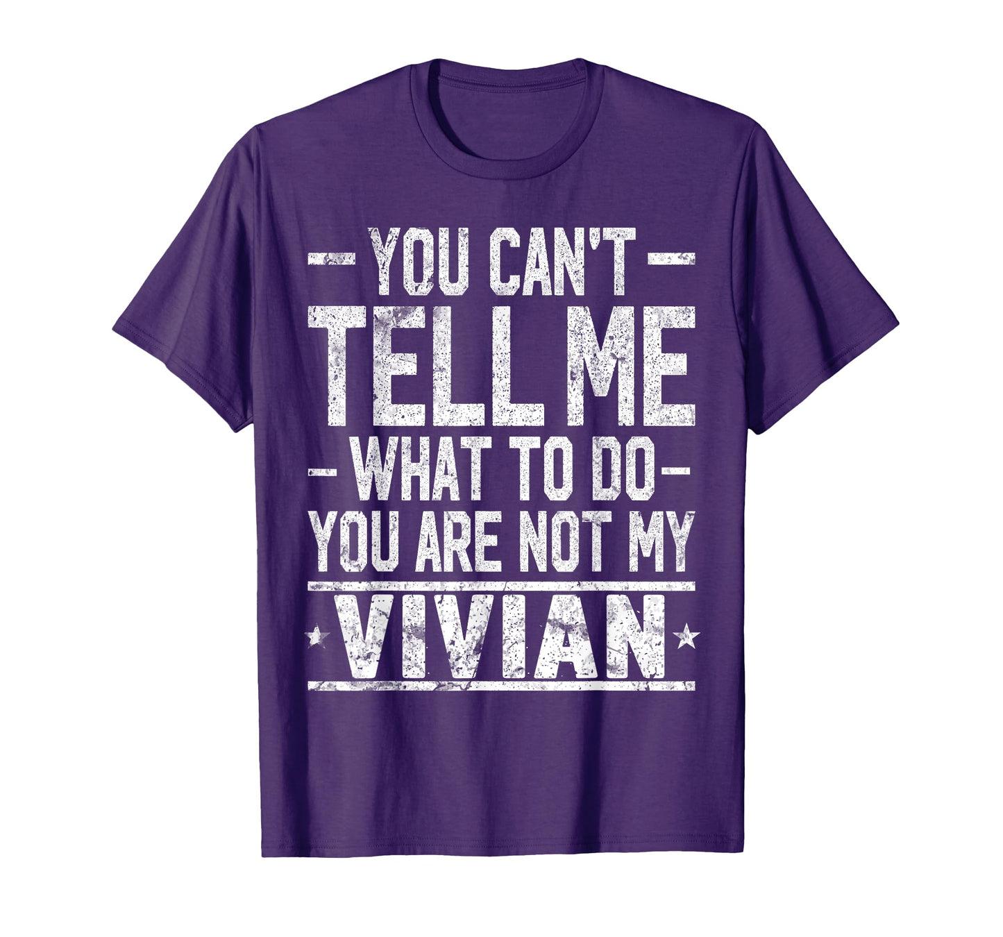 You Can't Tell Me What to Do You are Not My Vivian T-Shirt