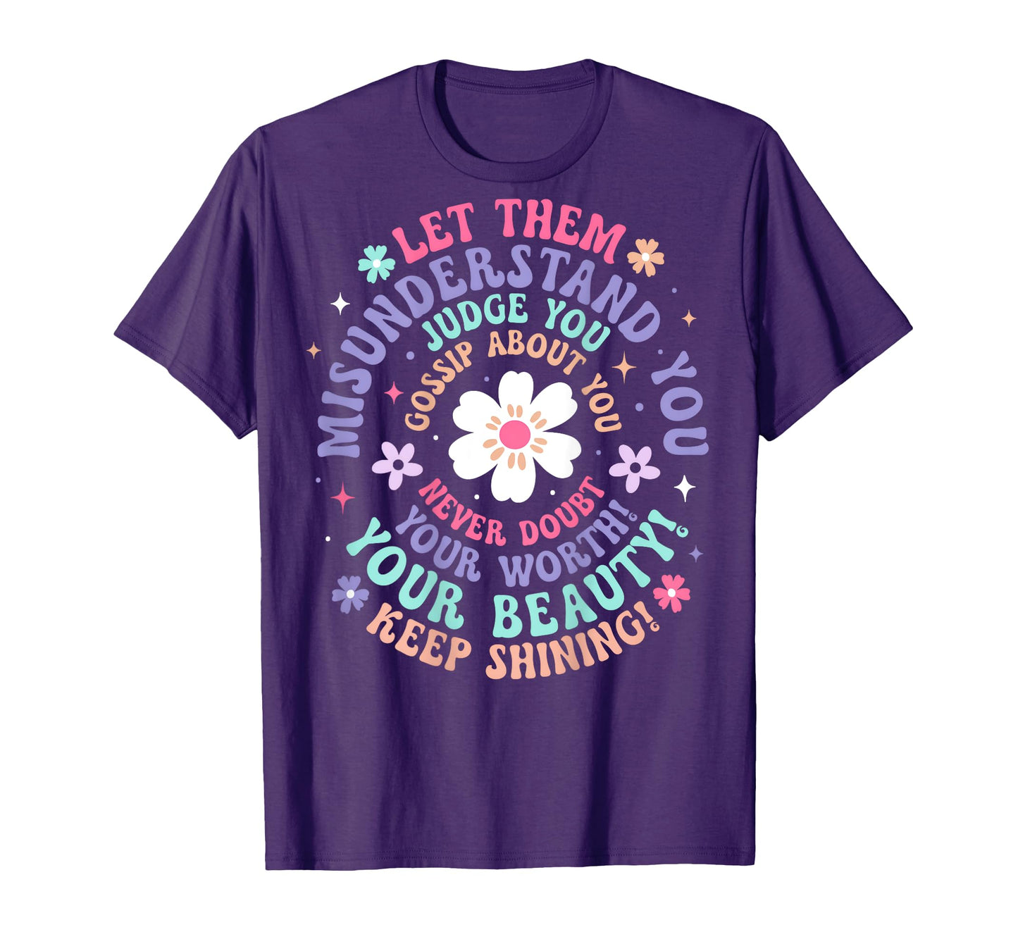 (On Back) Retro Let Them Misunderstand You Judge You Flower T-Shirt