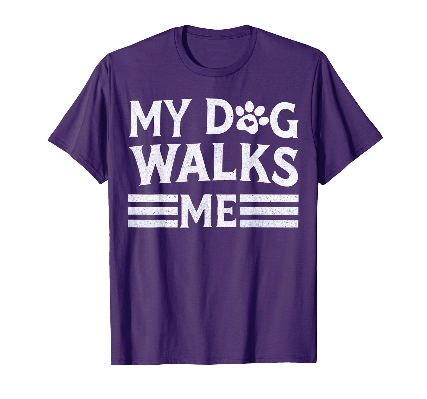 My Dog Walks Me | Women Men Funny Apparel for Dog Owners T-Shirt