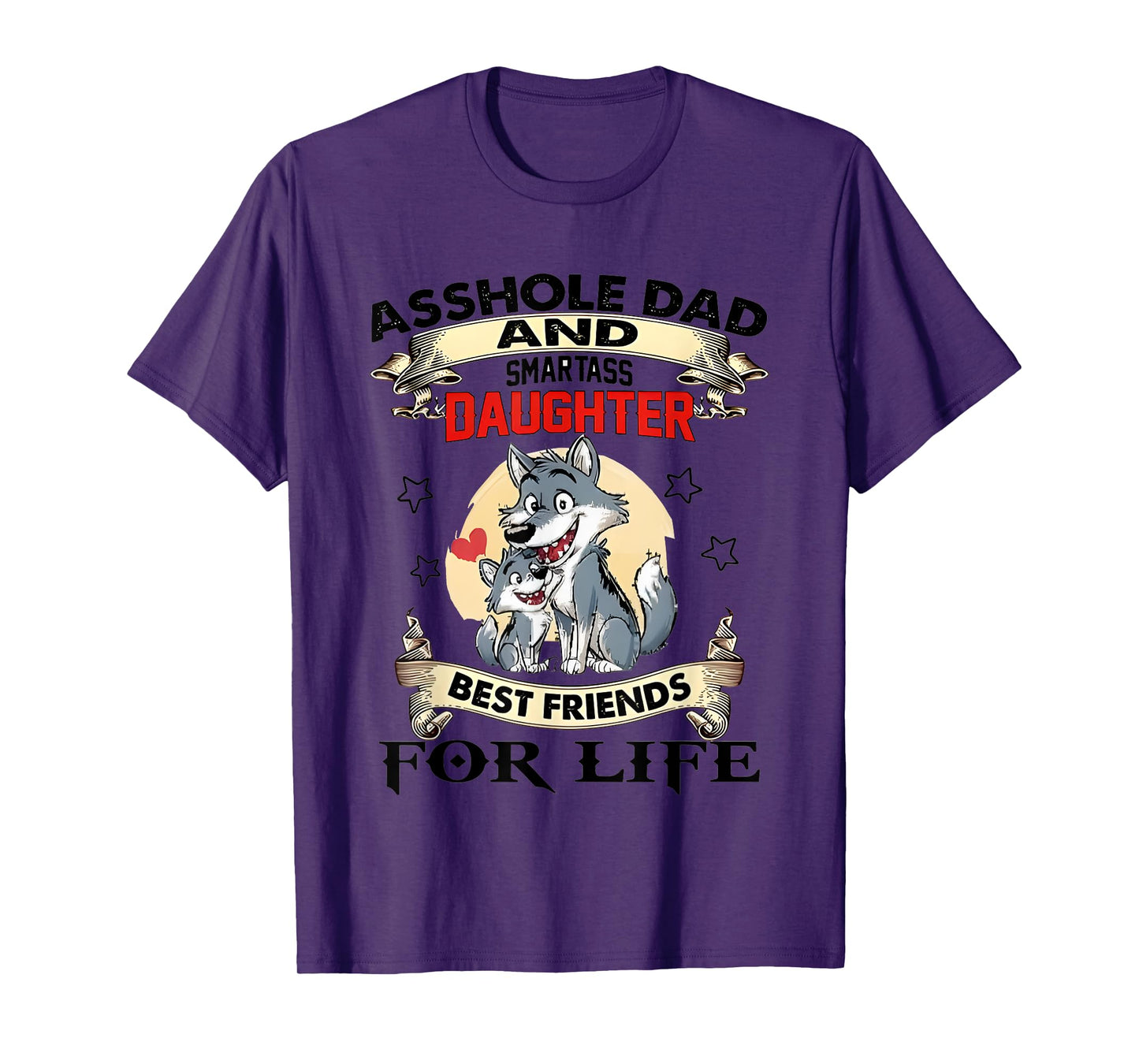 Asshole Dad And Smartass Daughter Best Friends For Life Wolf T-Shirt