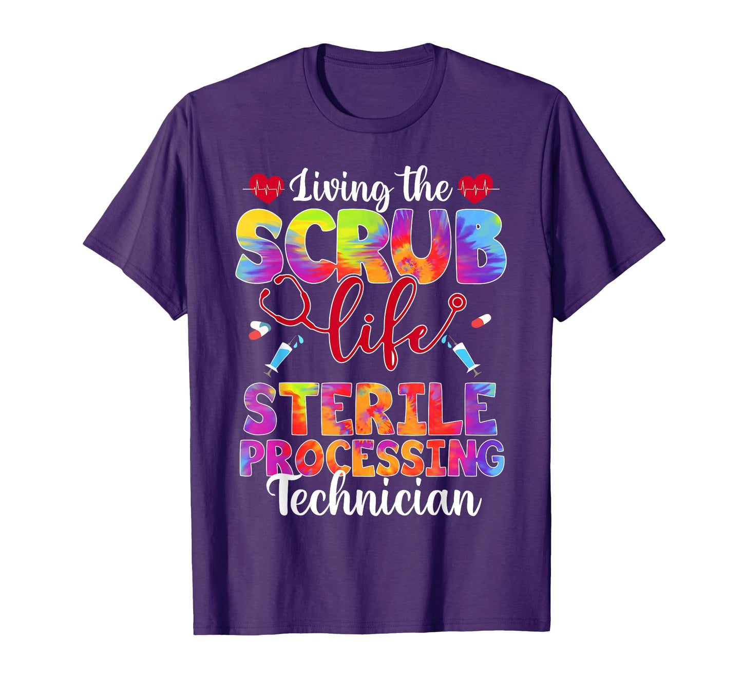 Living The Scrub Life Tie Dye Sterile Processing Technician T-Shirt