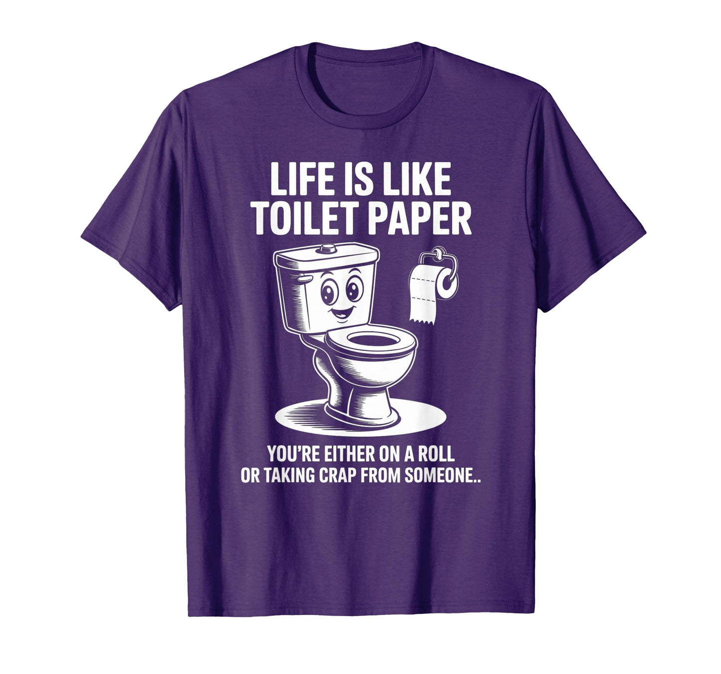 Funny Life is Like Toilet Paper Humor Sarcastic Saying T-Shirt