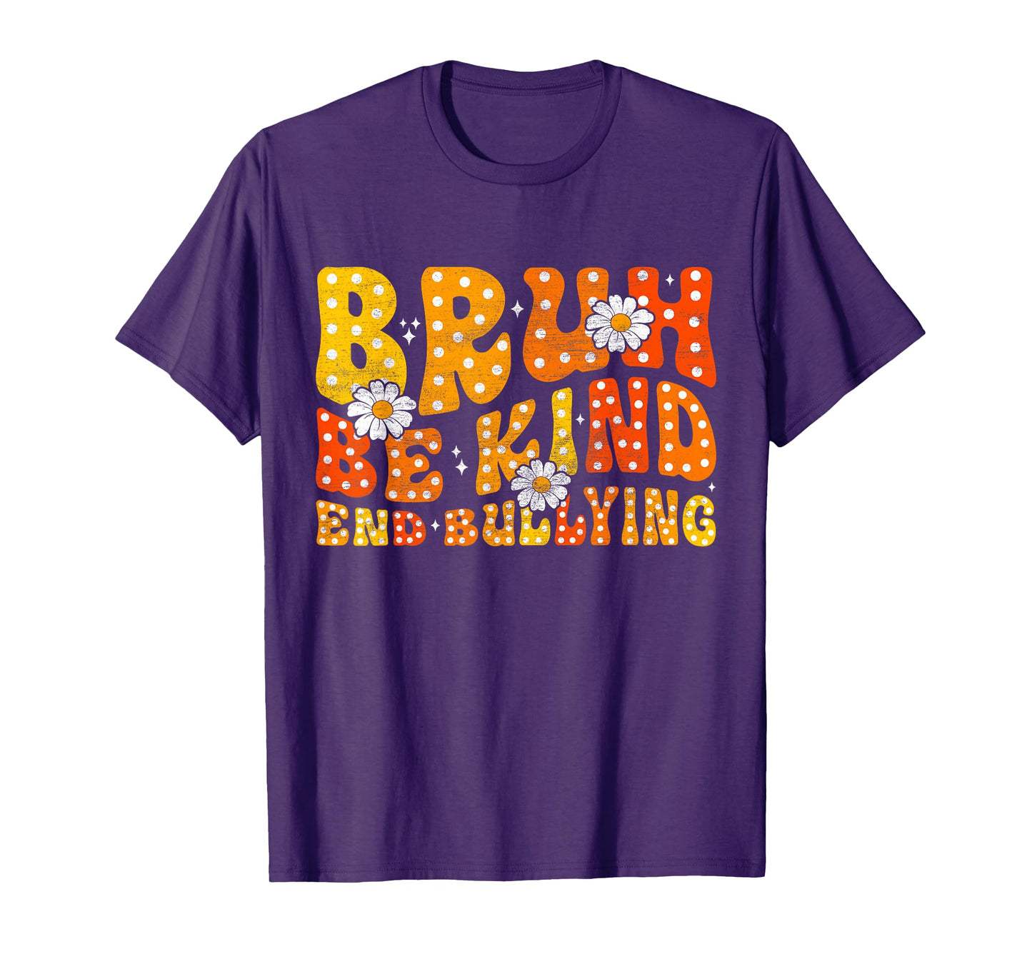 Unity Day Orange Shirt Anti Bullying Be Kind Bruh Kindness T-Shirt