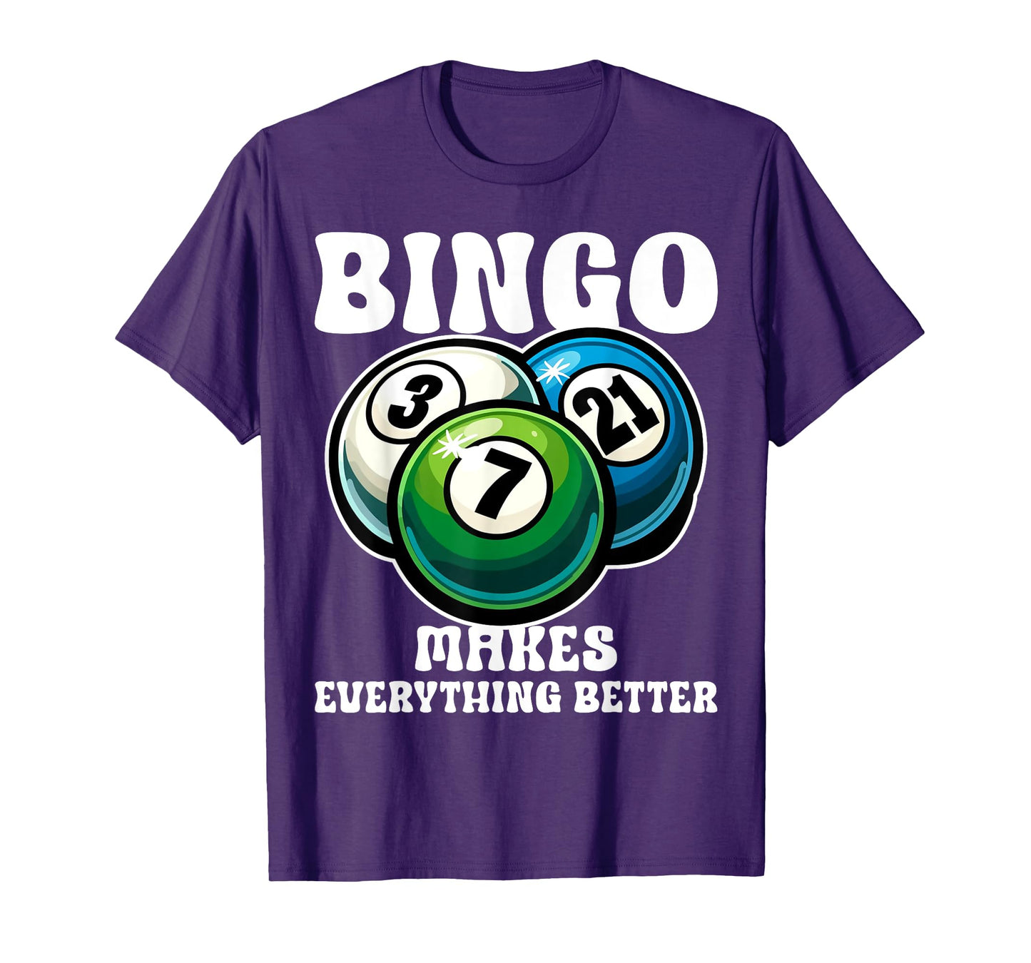 Funny Bingo Game Bingo Makes Everything Better Design T-Shirt