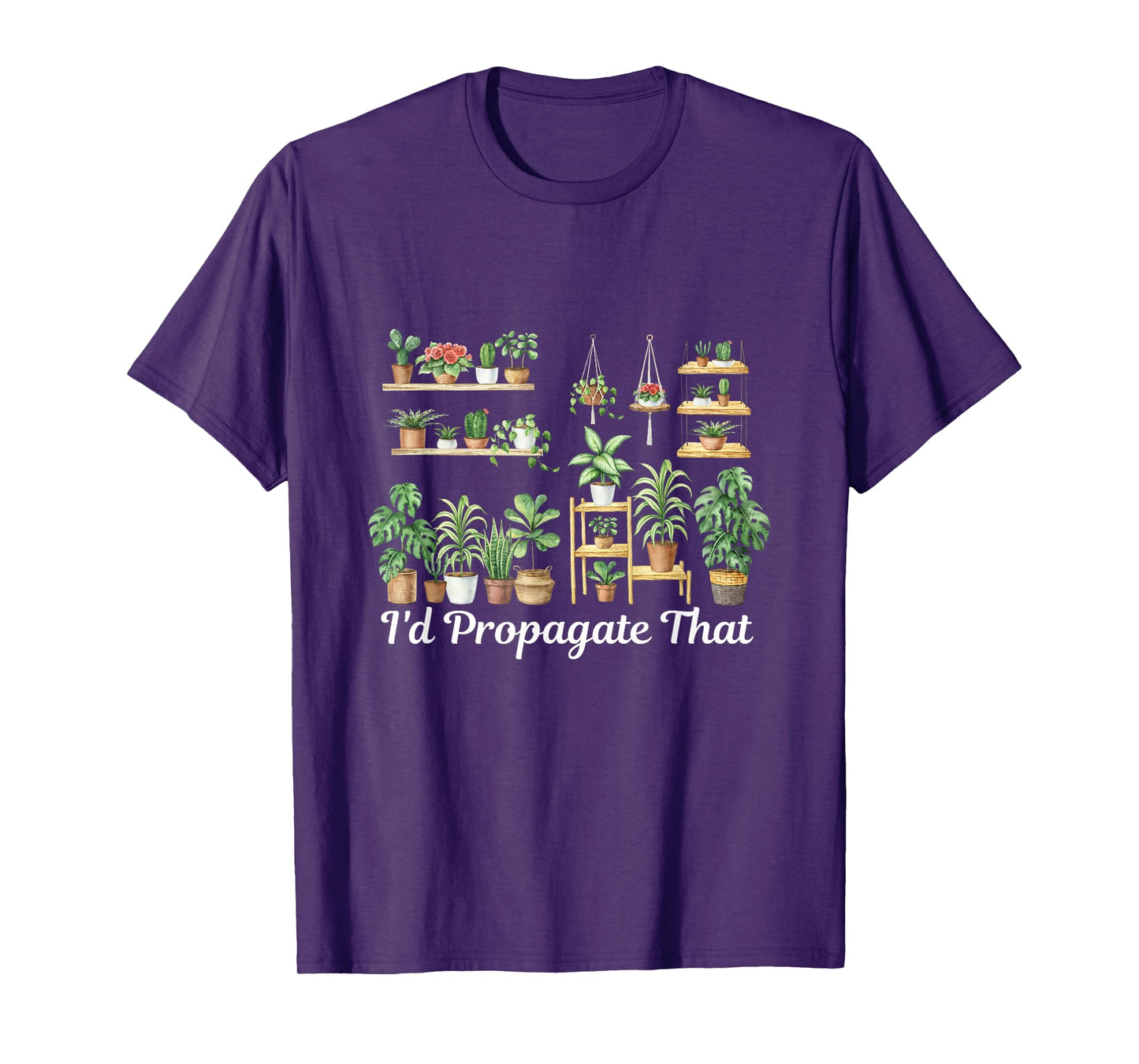 funny Home Gardening I'd Propagate that for plant lover mom T-Shirt