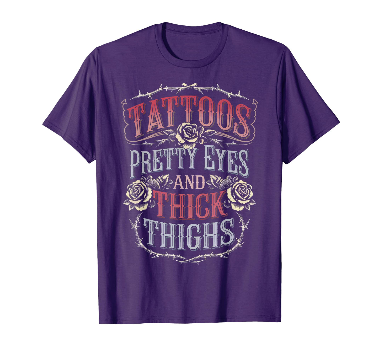 Tattoos Pretty Eyes And Thick Thighs T-Shirt