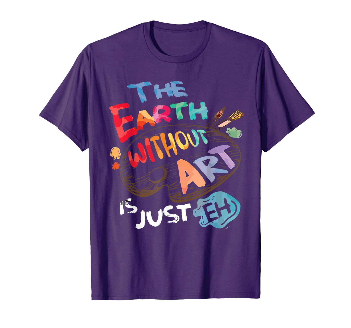 It's A Good Day To Make Art Earth Without ART Is Just Eh Funny Artist Pun Quote Kids School-going Children T-Shirt Black Small