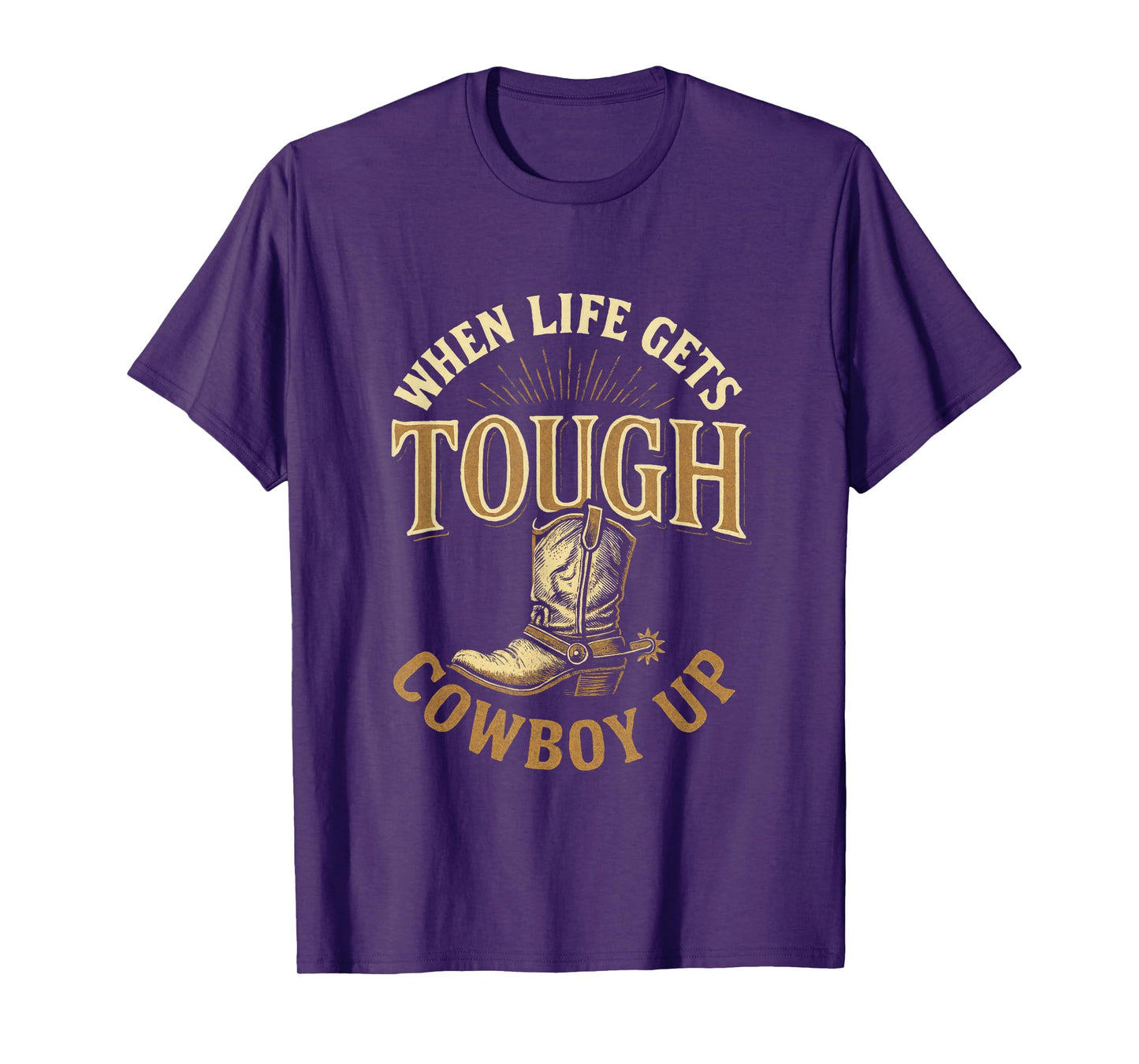 When Life Gets Tough - Western Rodeo Style T-Shirt