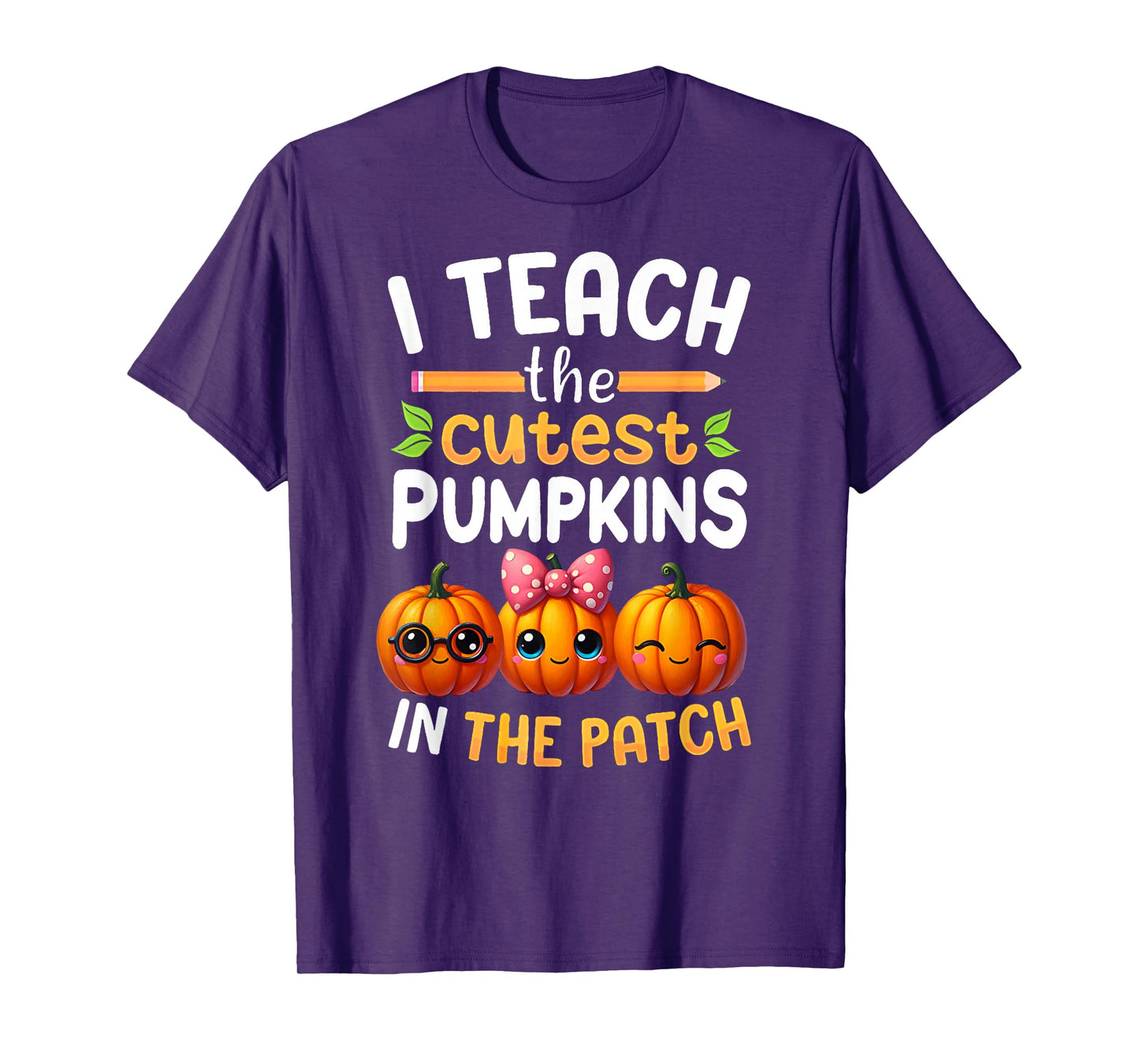 I Teach The Cutest Pumpkins in The Patch Teacher Halloween T-Shirt