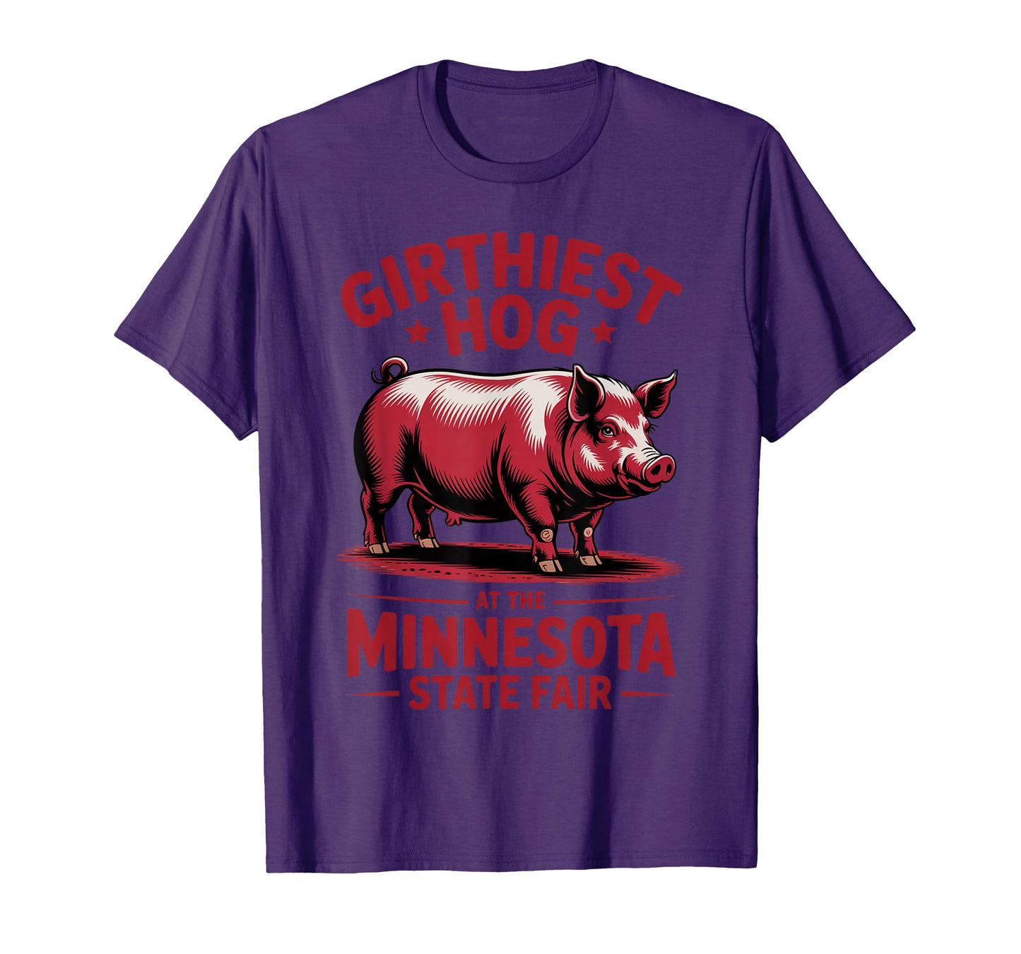 Funny Pig Girthiest Hog at The Minnesota State Fair Quote T-Shirt