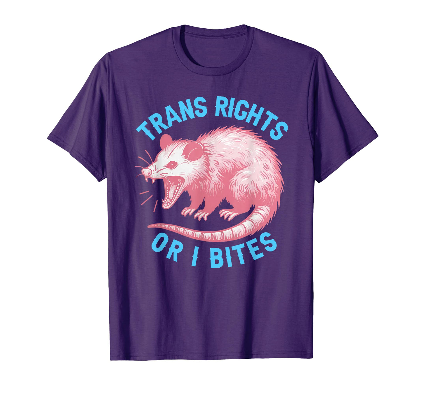 Trans Rights Or I Bites Funny Possum Support Feminist LGBTQ T-Shirt