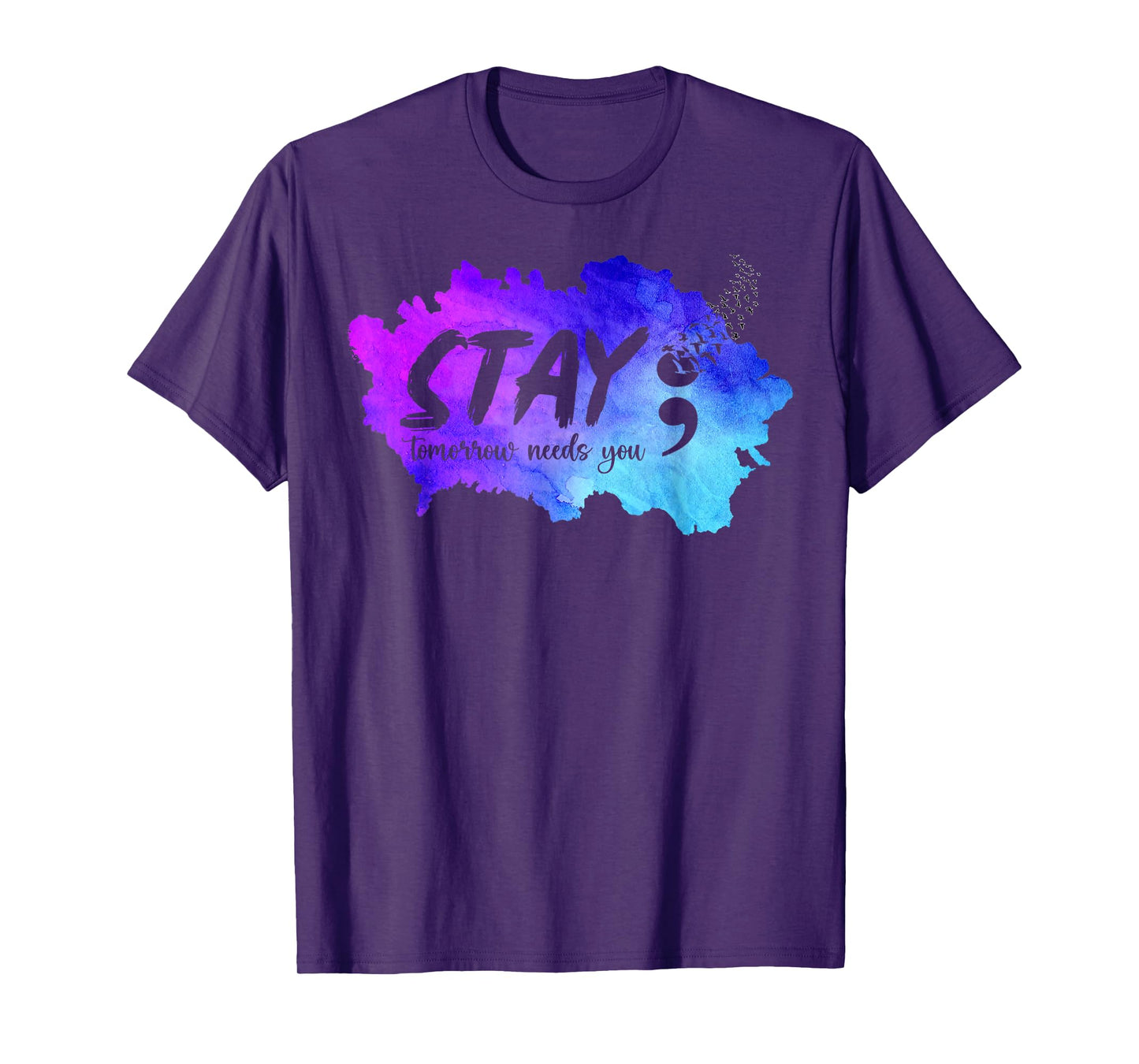Stay Tomorrow Needs You Suicide Prevention Awareness Support T-Shirt