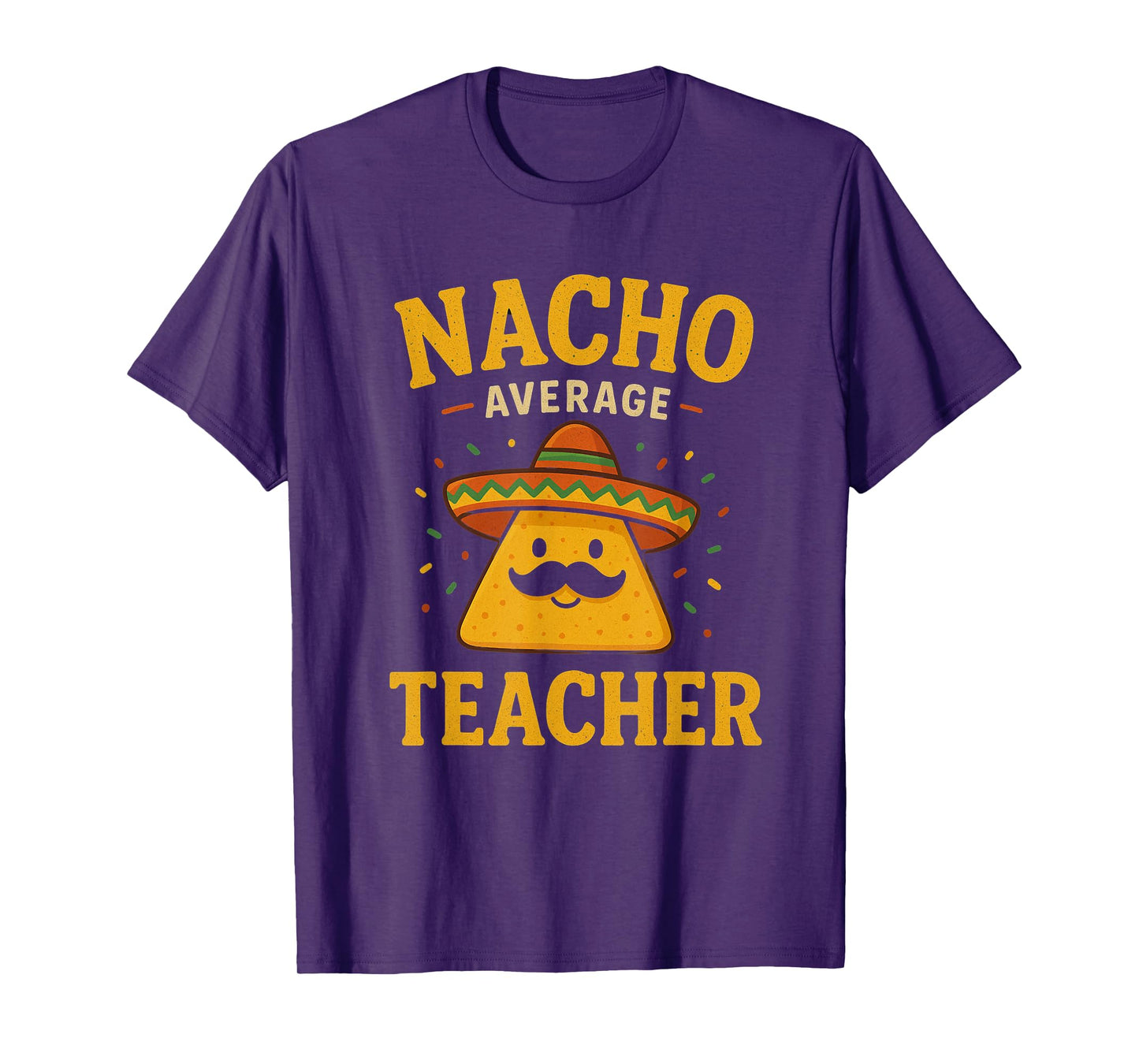 Nacho Average Teacher Funny Cinco De Mayo Teacher Fiesta T-Shirt