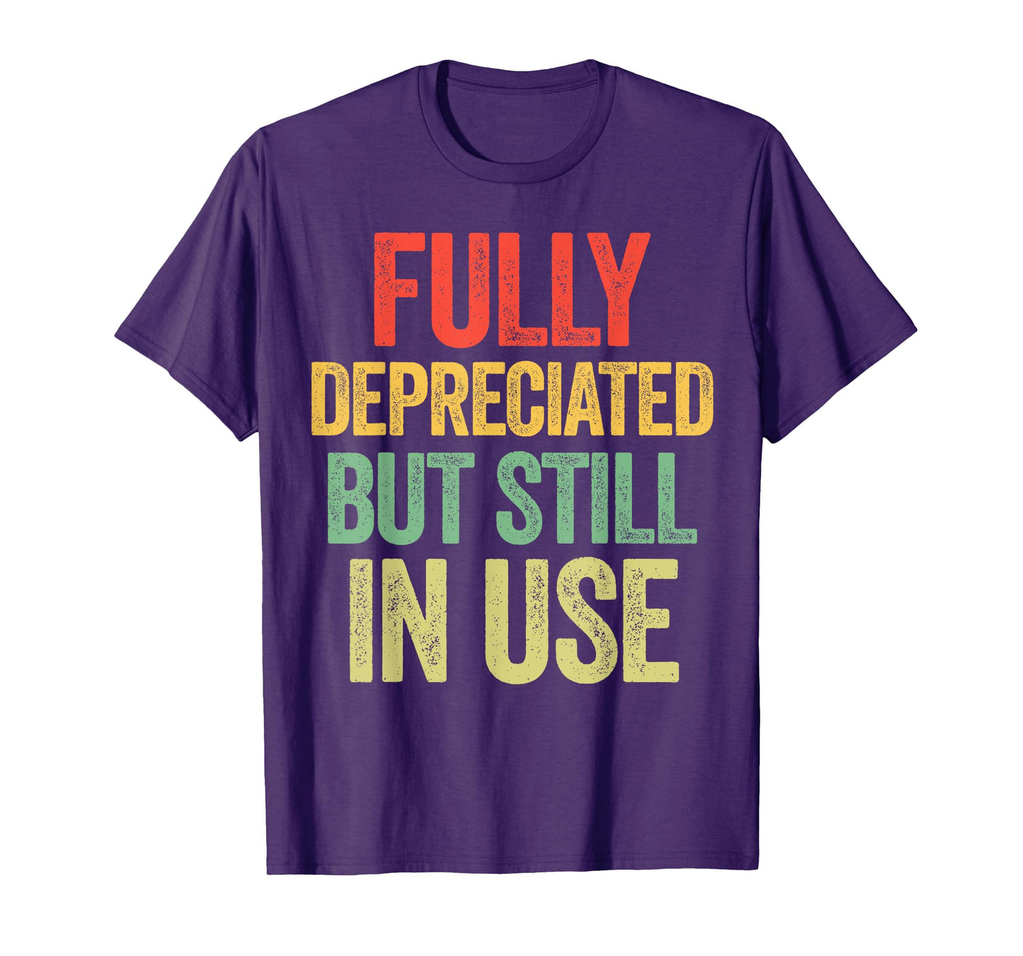 Fully Depreciated Still In Use Funny Accountant T-Shirt