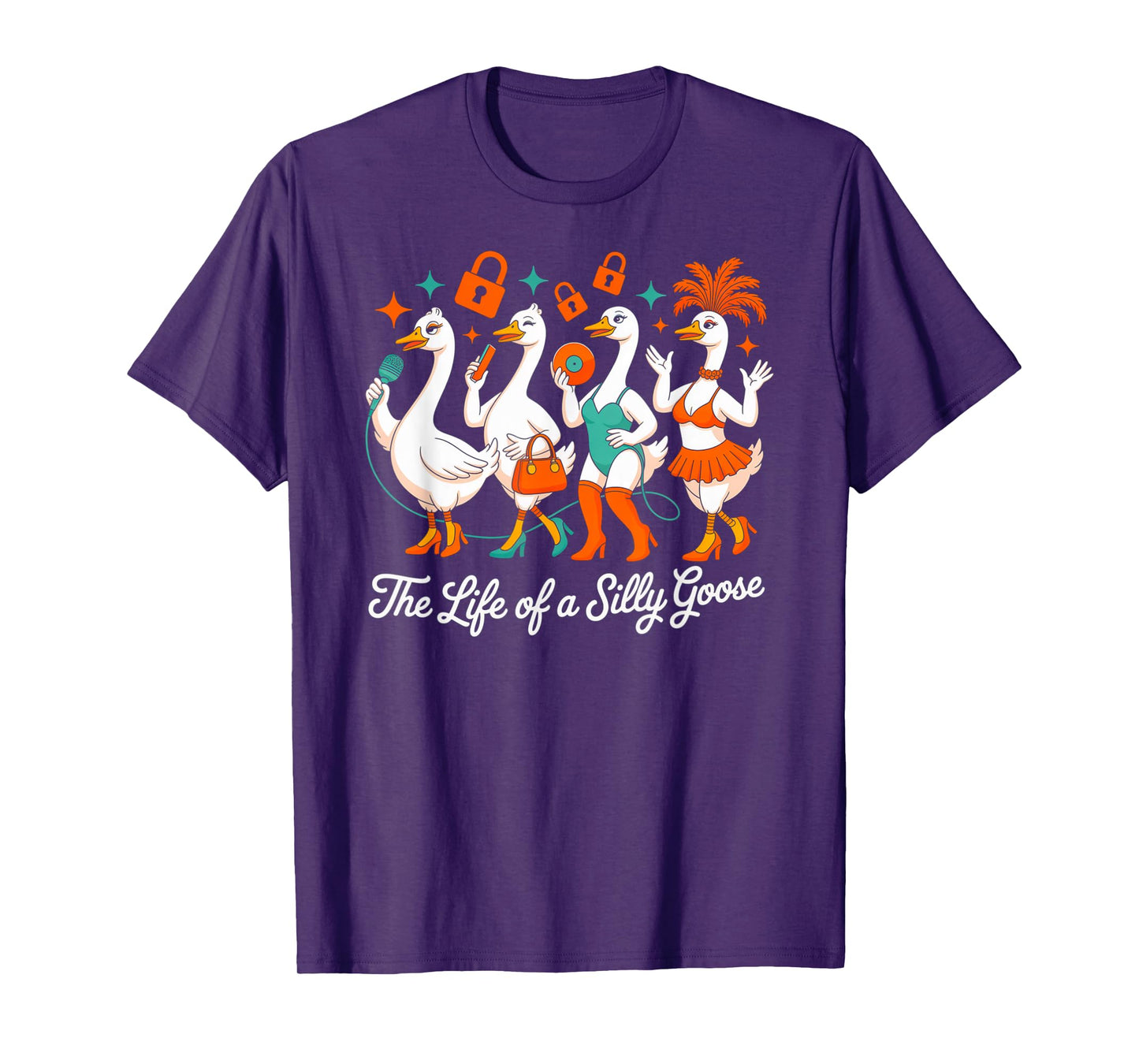 The Life of a Silly Goose Funny Humor Meme Show Girl Design T-Shirt
