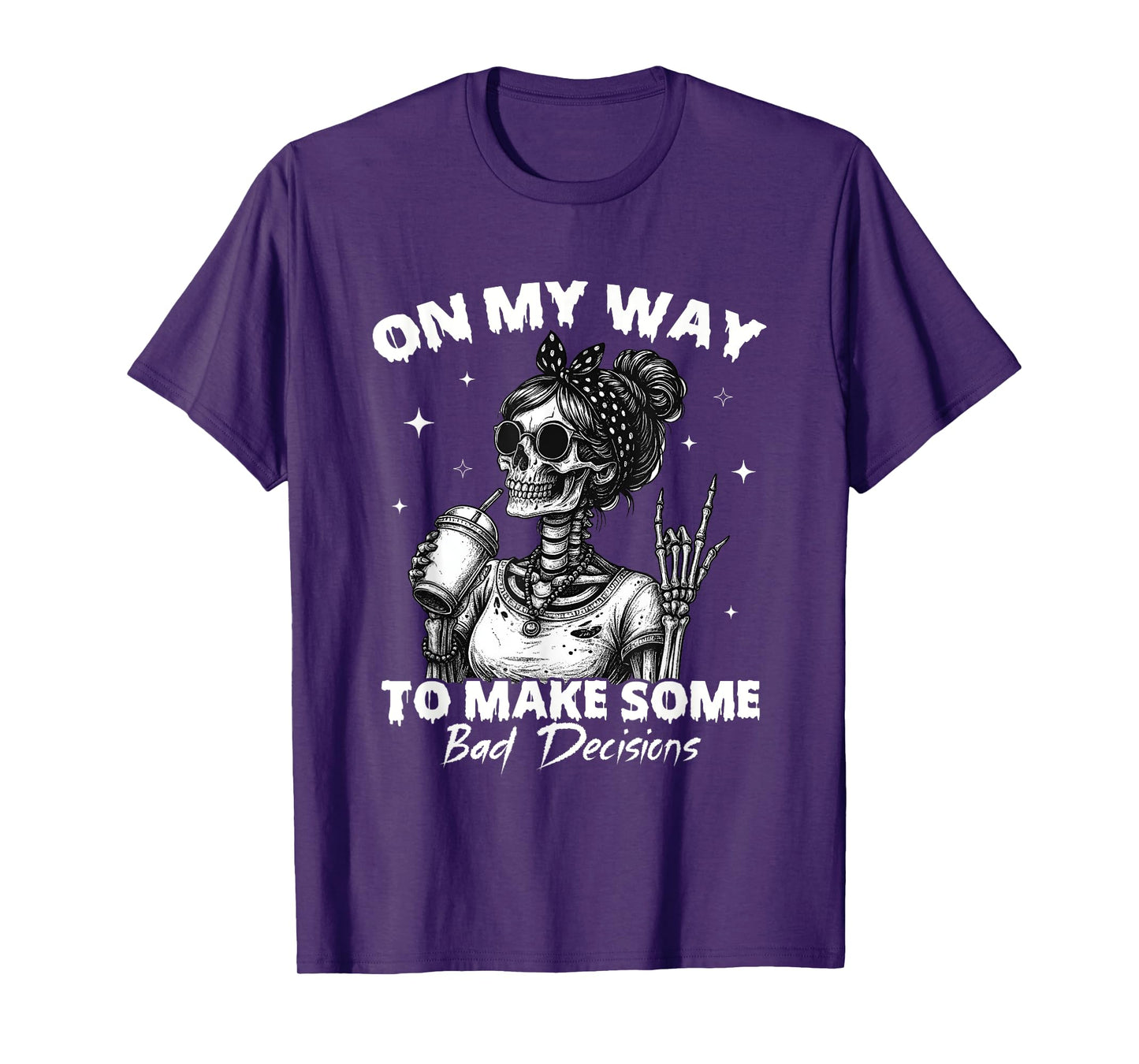 On My Way to Make Some Bad Decisions Skeleton T-Shirt