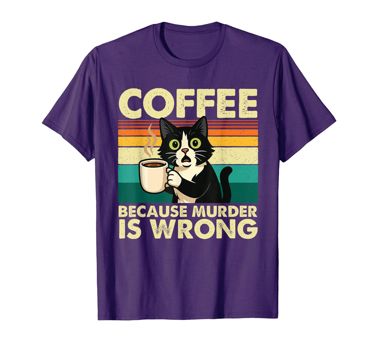 Coffee Because Murder is Wrong - Sarcastic Coffee Lover T-Shirt