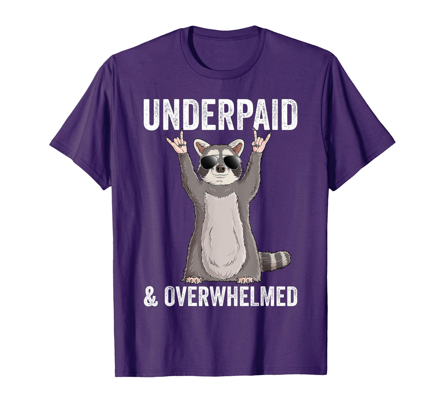 Underpaid And Overwhelmed Funny Raccoon Humor T-Shirt