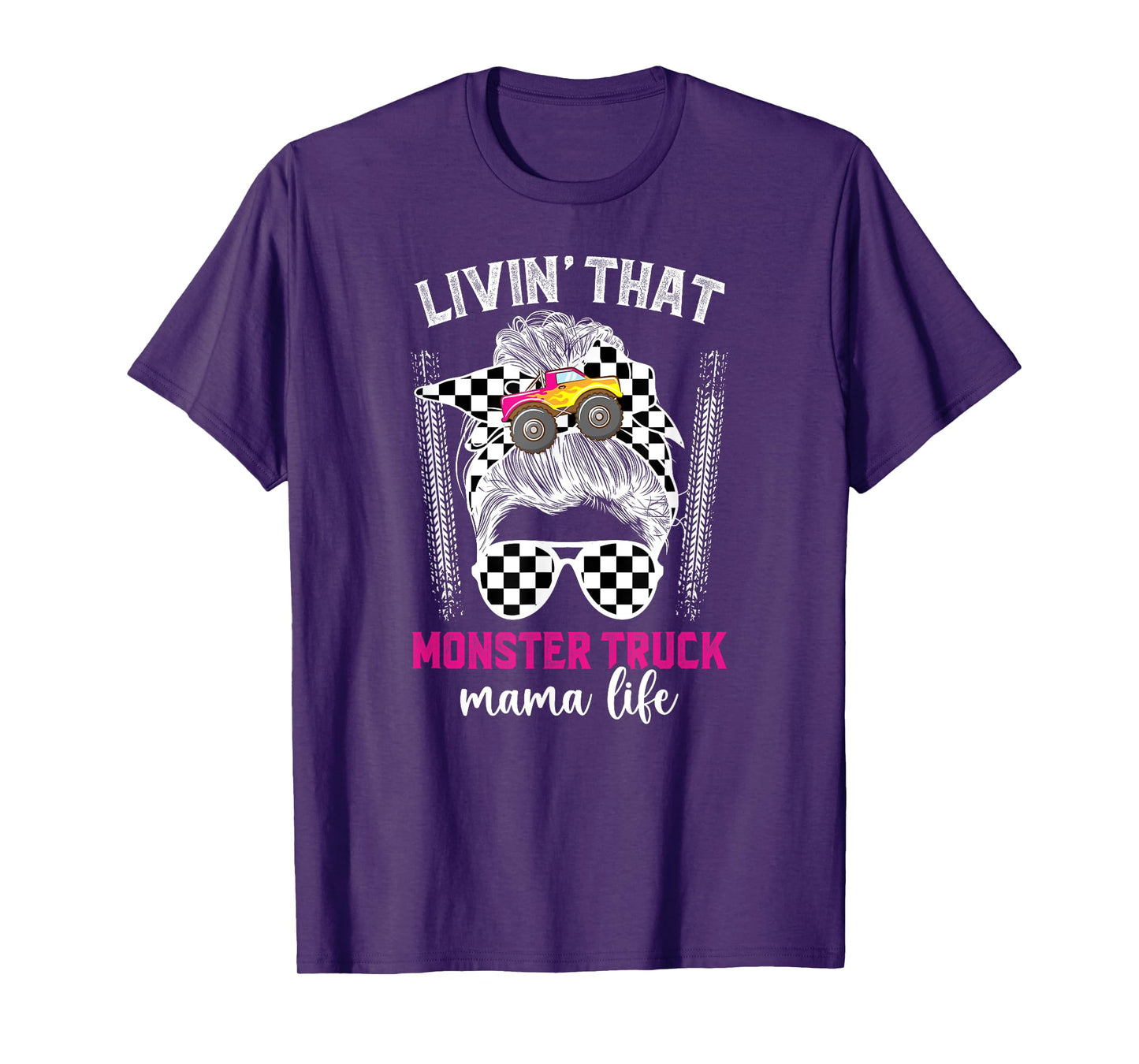 Livin' That Monster Truck Mama Life Monster Truck Mom T-Shirt