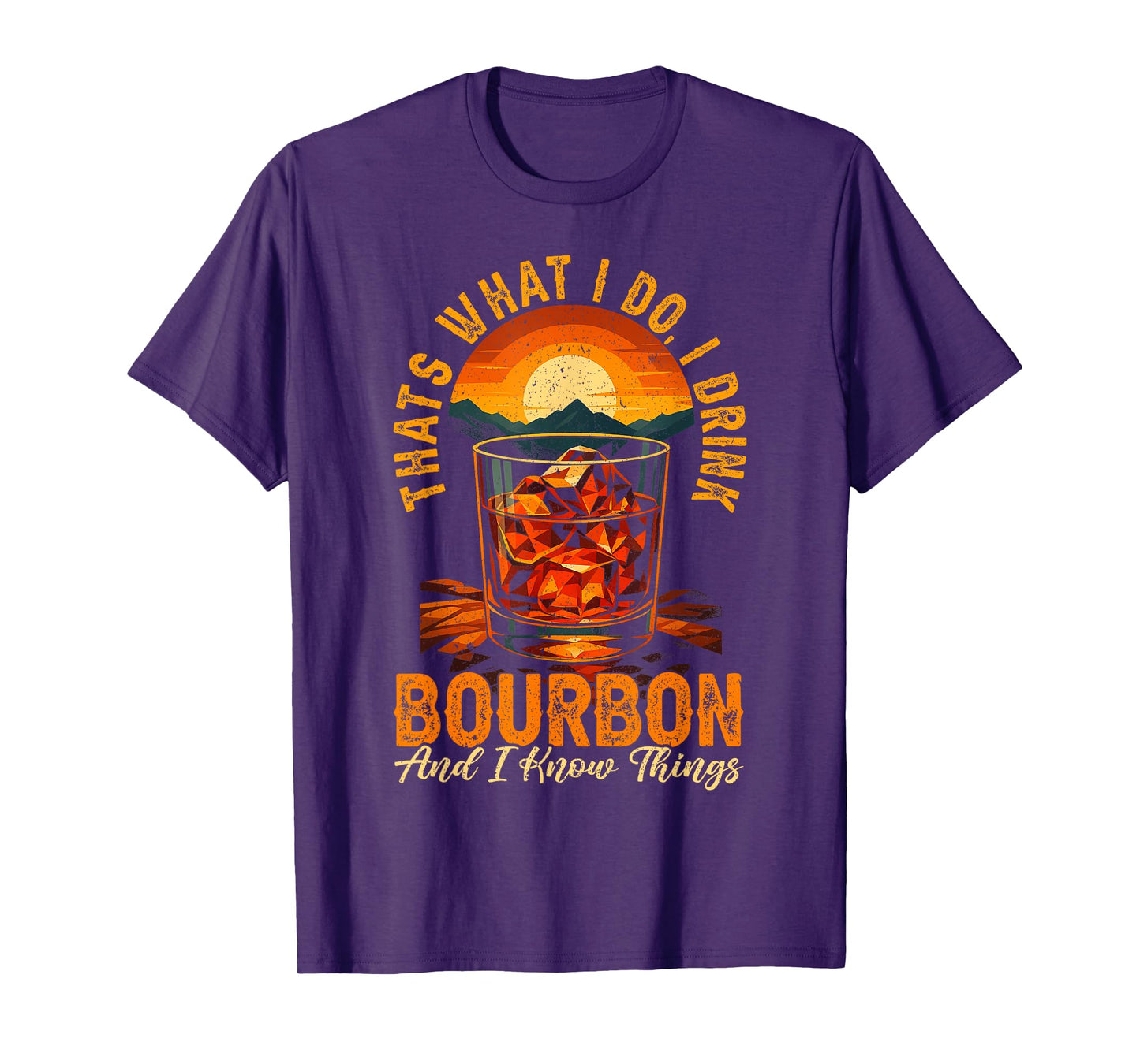 That's What I Do I Drink Bourbon And I Know Things Whiskey T-Shirt