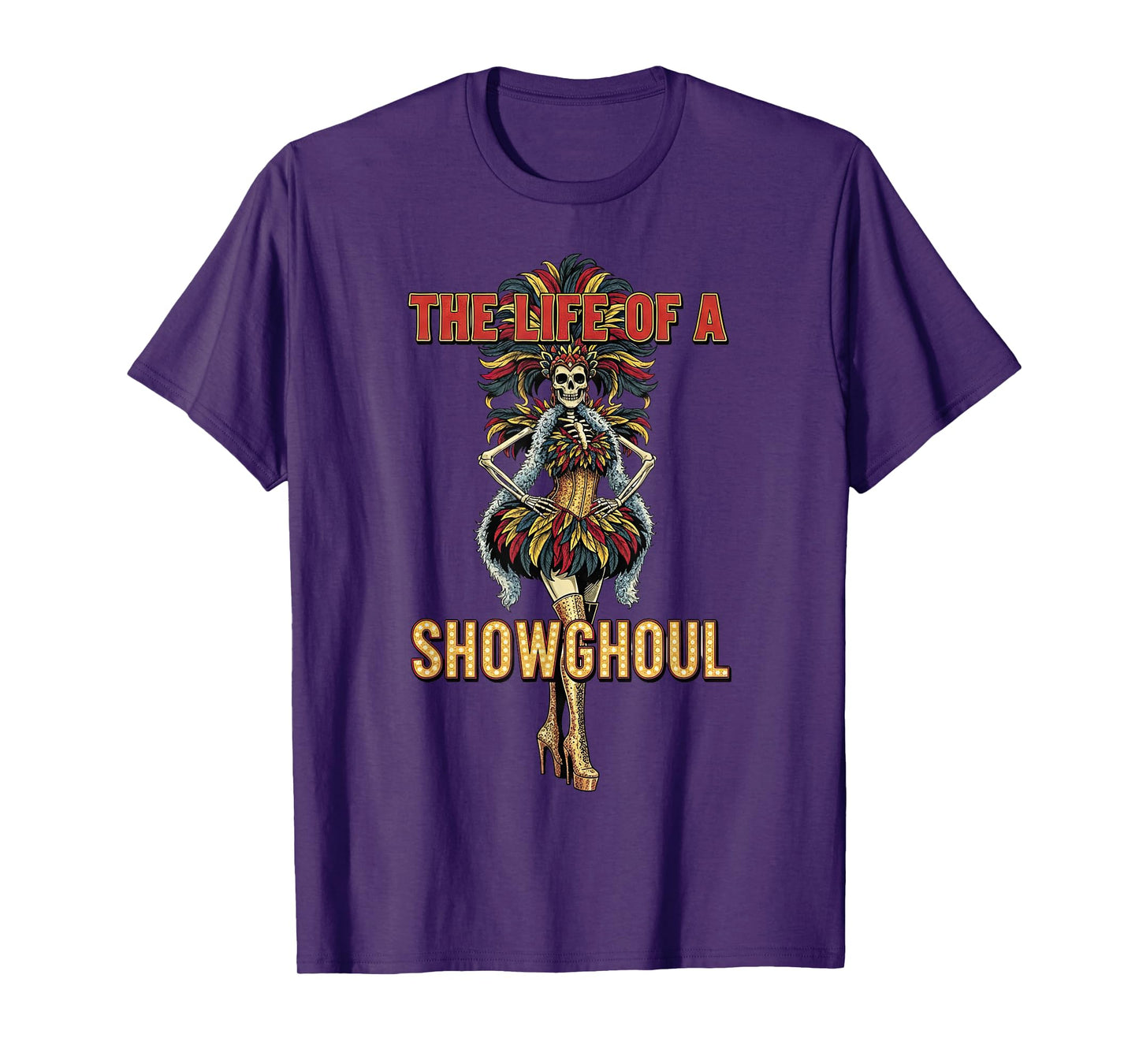 The Life of A Showghoul Retro Halloween Show Skeleton Girl T-Shirt