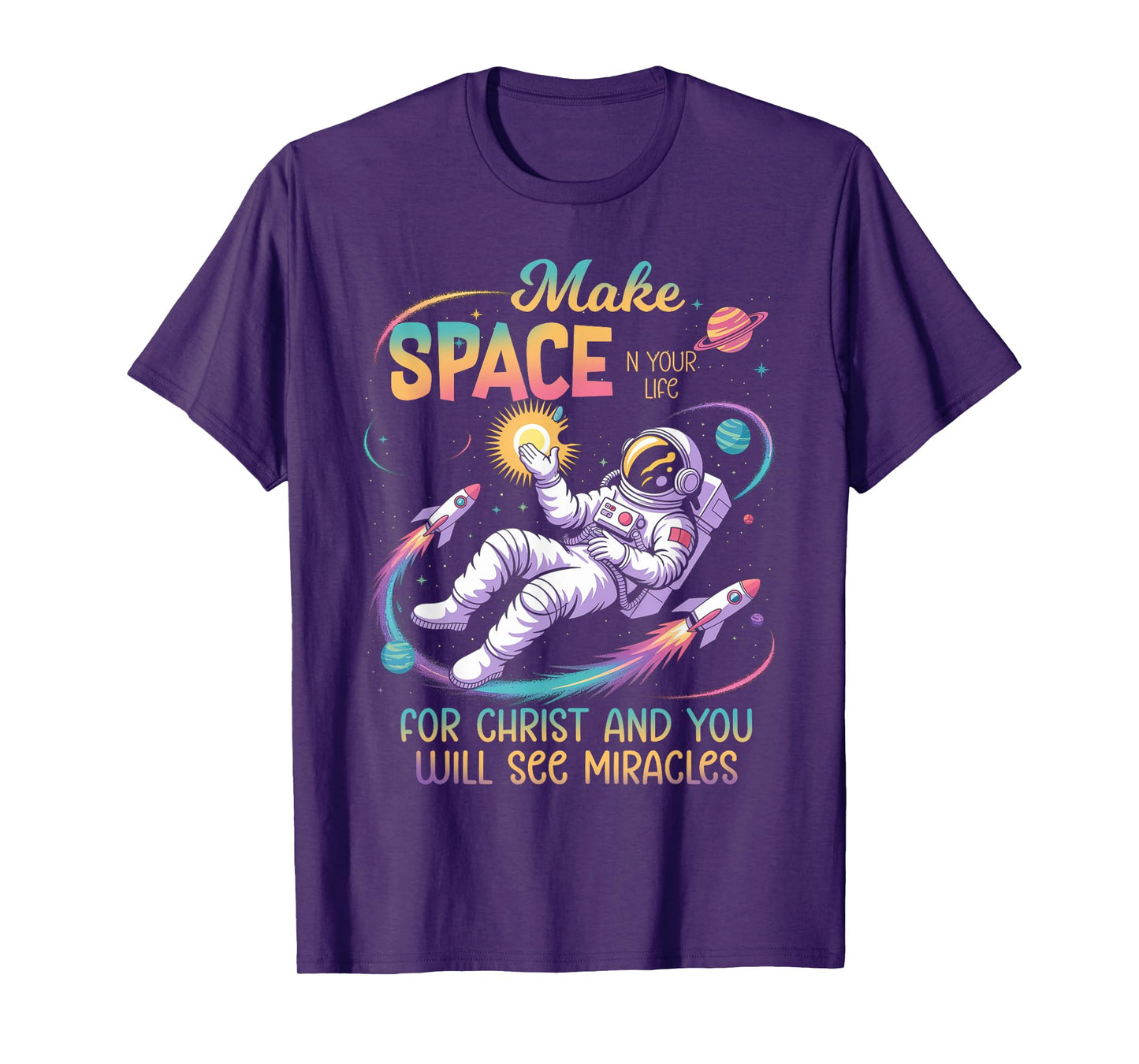 Make Space in Your Life for Christ Jesus Christian Space T-Shirt