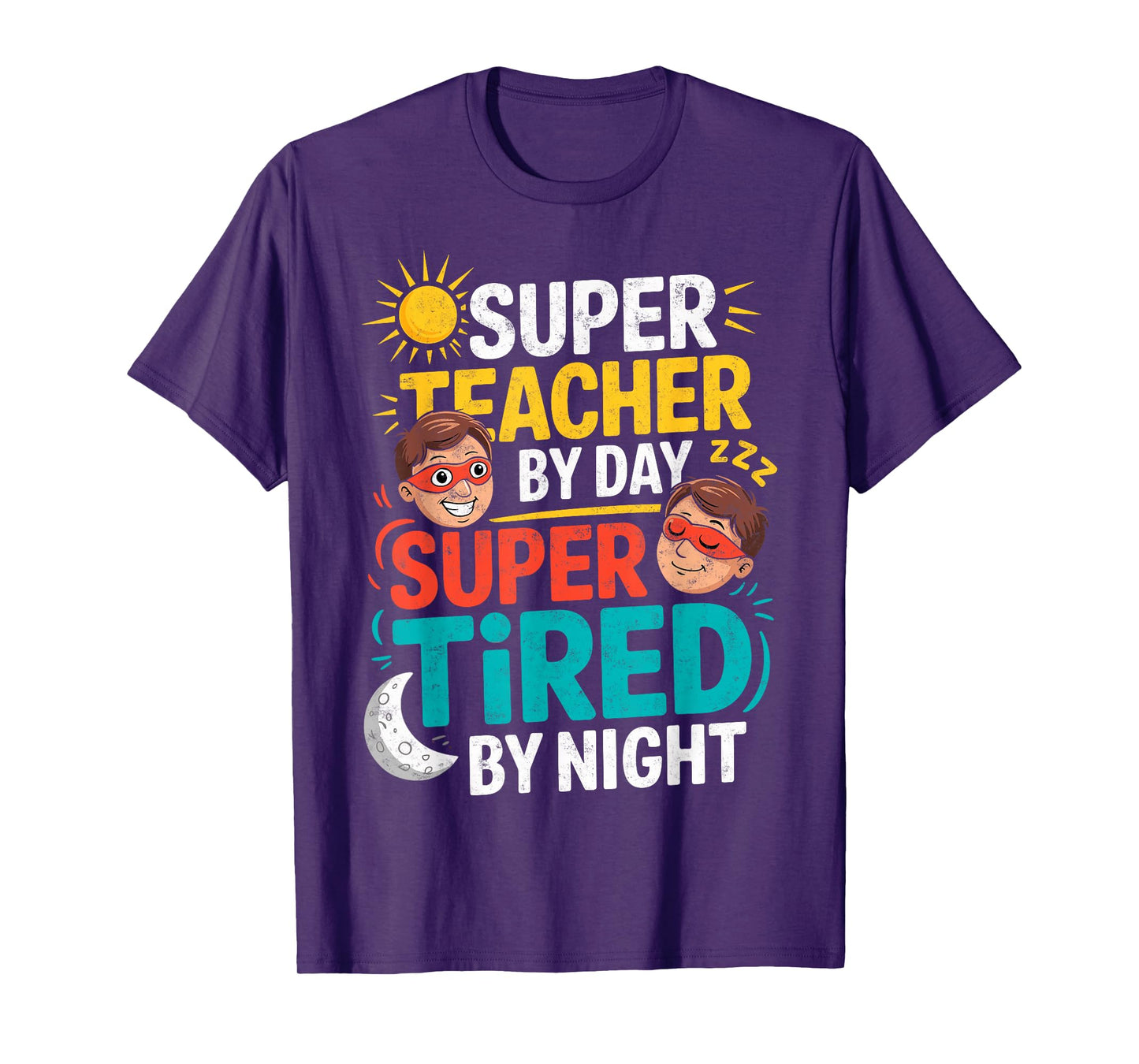 Funny Teacher Life Tee Super Teacher by Day Tired by Night T-Shirt