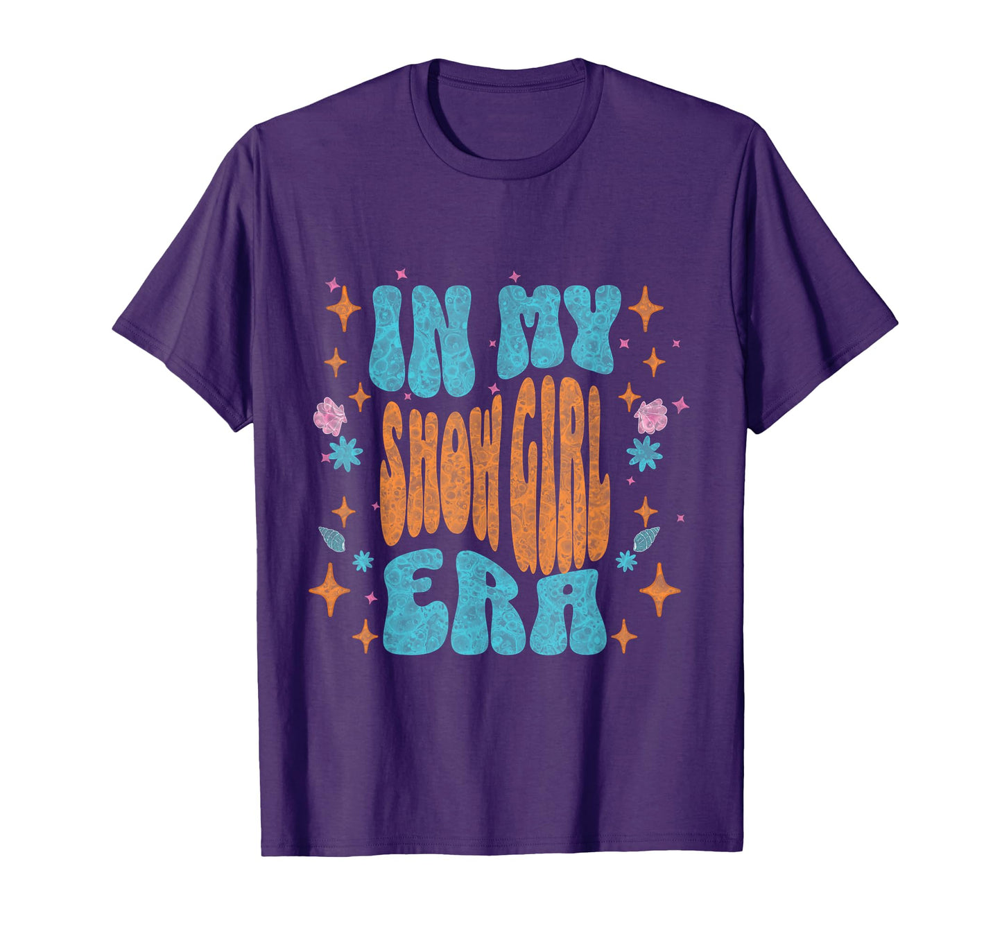 Show Girl Life in My Show Girl Era Groovy T-Shirt