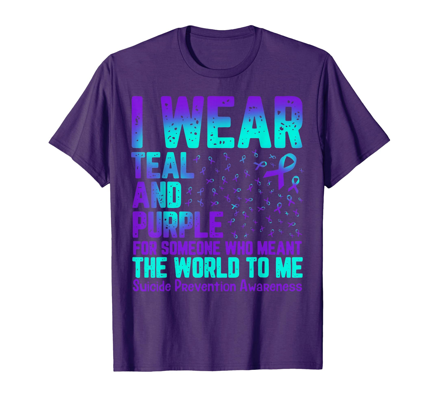 I Wear Teal And Purple For Someone Who Meant The World To Me T-Shirt
