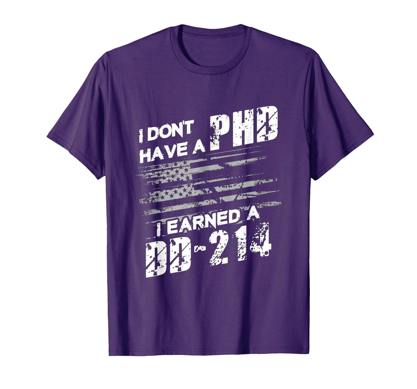DD-214 Over PhD – Veteran Pride Statement T-Shirt