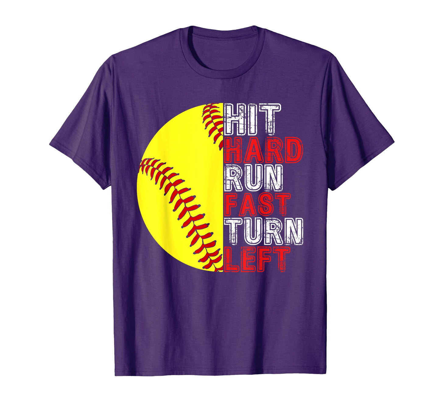 Hit Hard Run Fast Turn Left Funny Softball Player Fan Boy T-Shirt