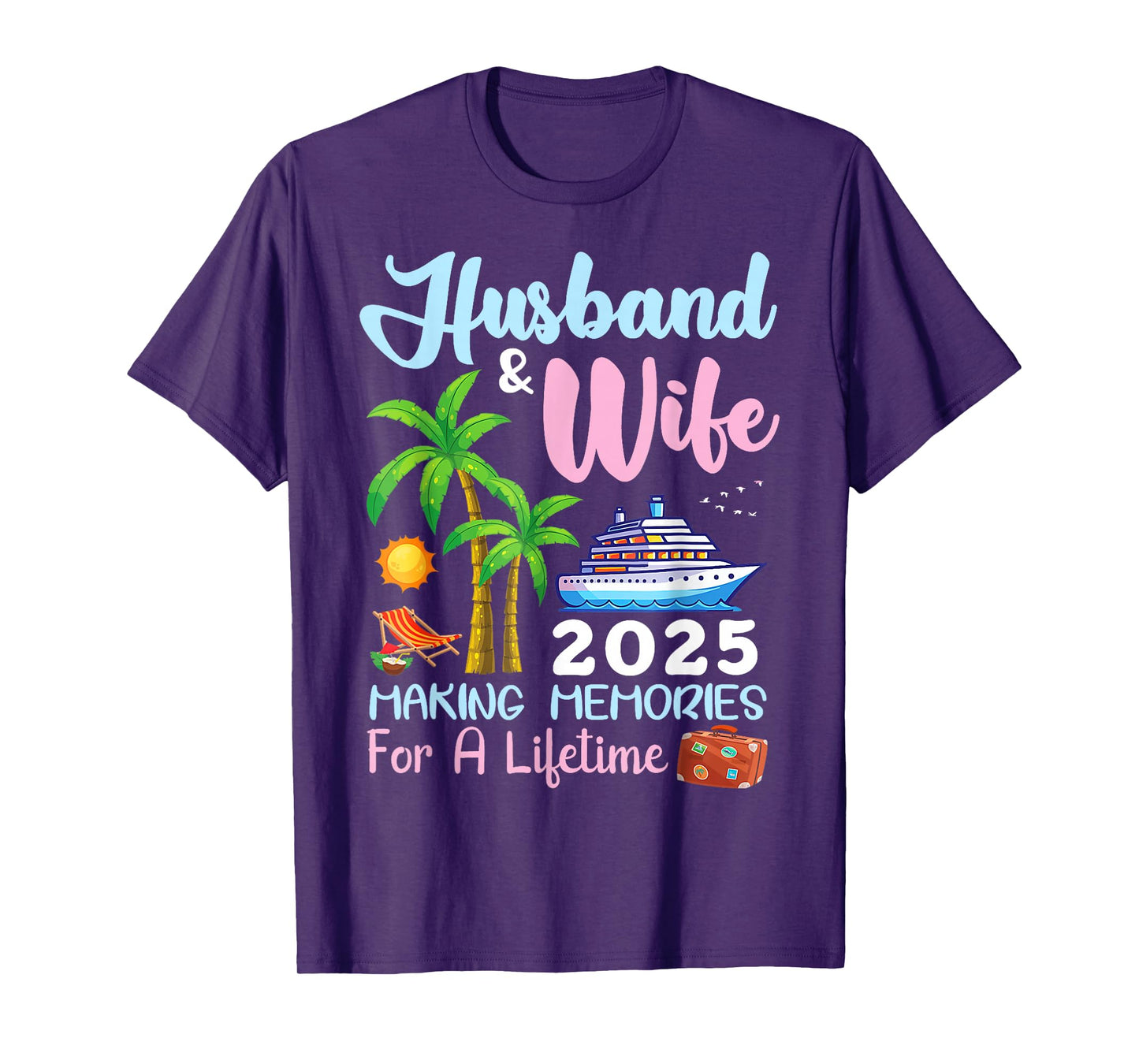 Husband & Wife 2025 Making Memories for A Lifetime Cruise T-Shirt