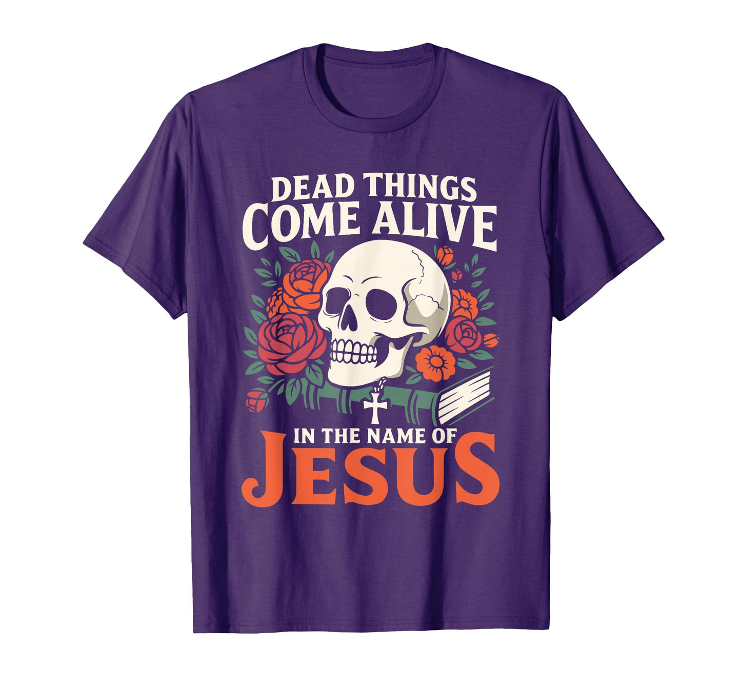 Dead Things Come Alive Name of Jesus Christian Halloween T-Shirt