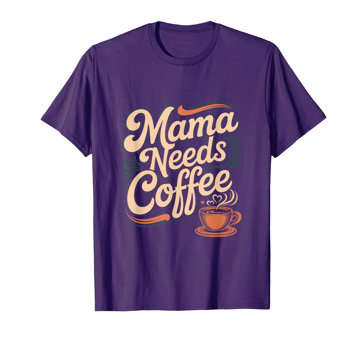 Mama Needs Coffee Mom Life Caffeine Lover Humor T-Shirt