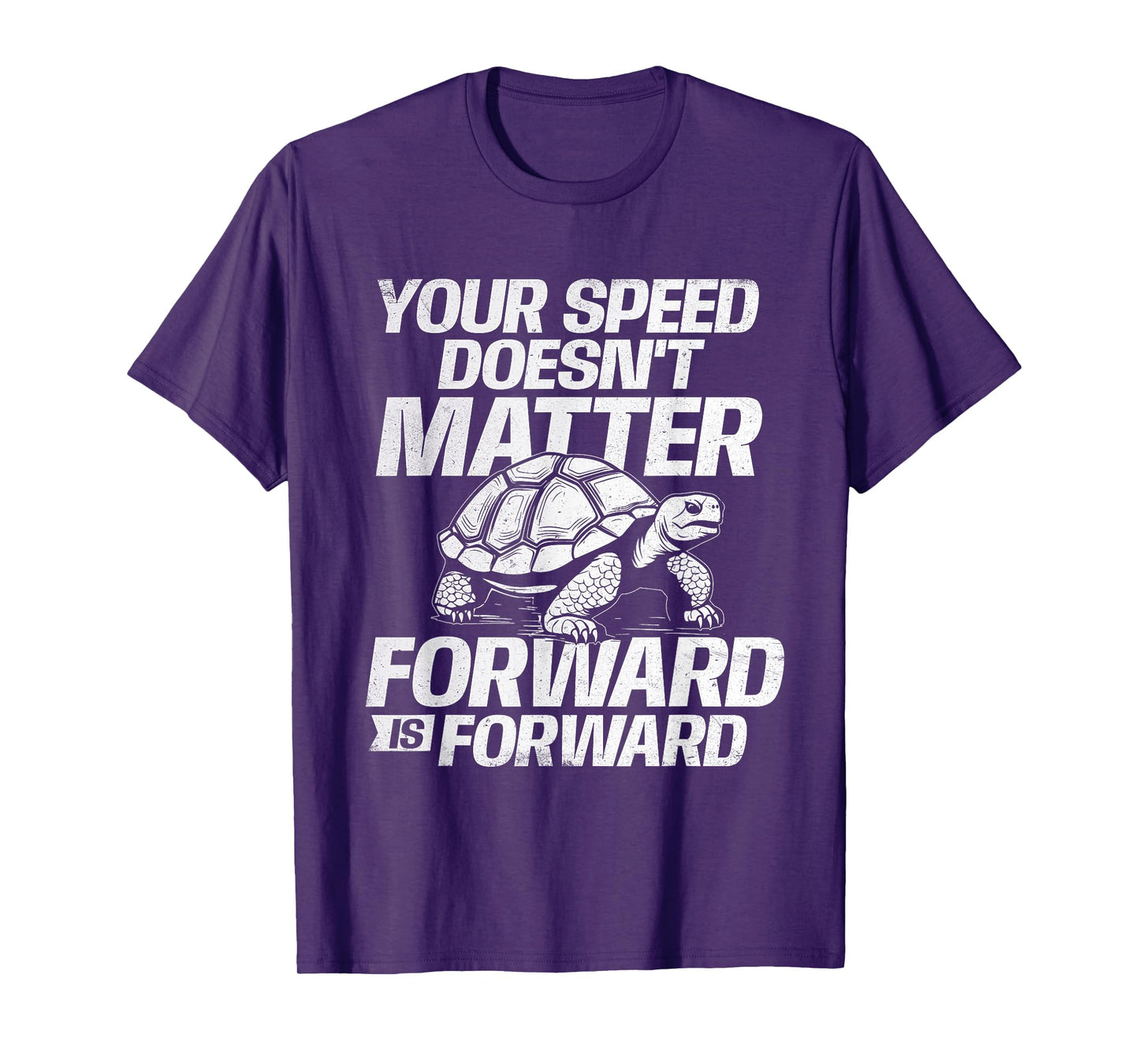 Your Speed Doesn't Matter Forward Is Forward - Sea Turtle T-Shirt