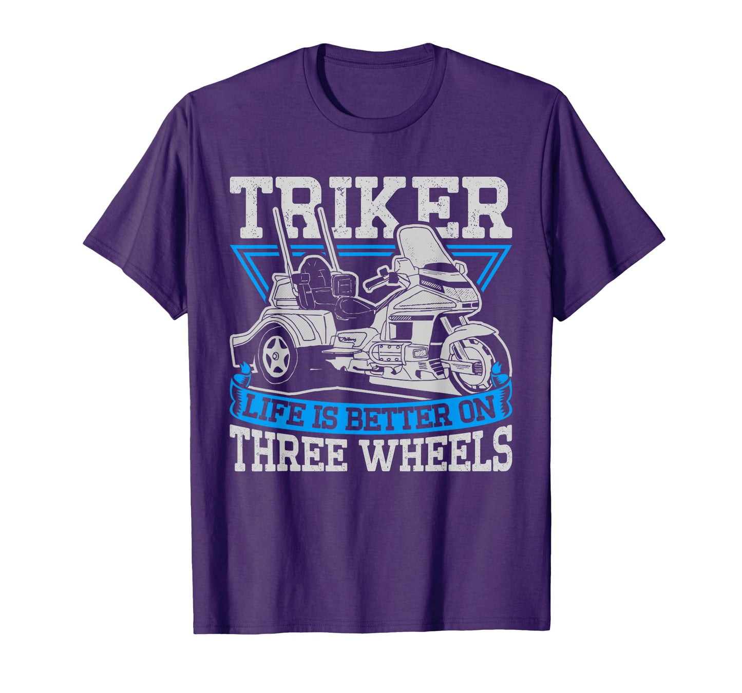 Triker - Life Is Better On Three Wheels - Motorcycle Trike T-Shirt