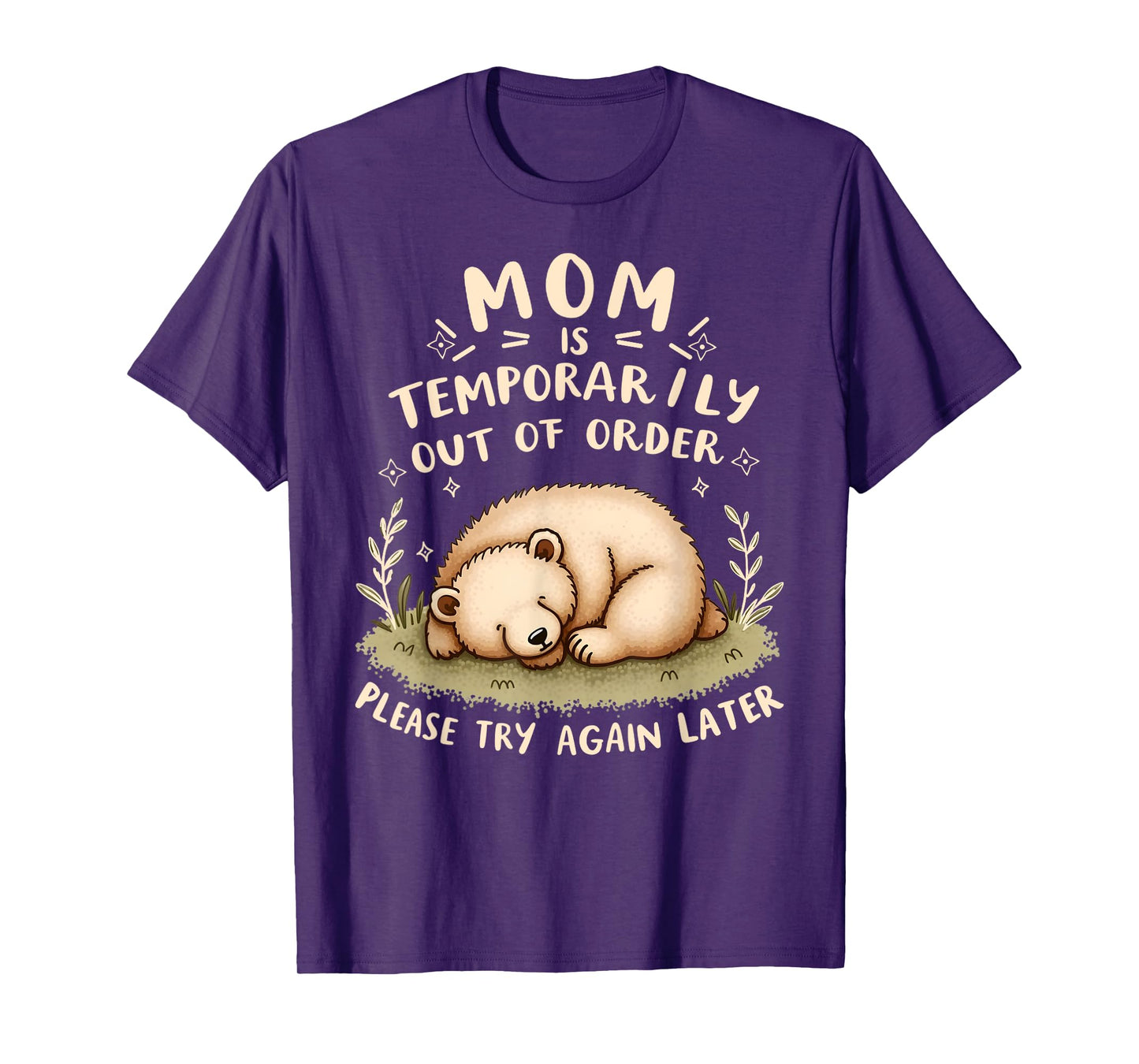 Mom Is Temporarily Out Of Order Funny Joke Mom T-Shirt