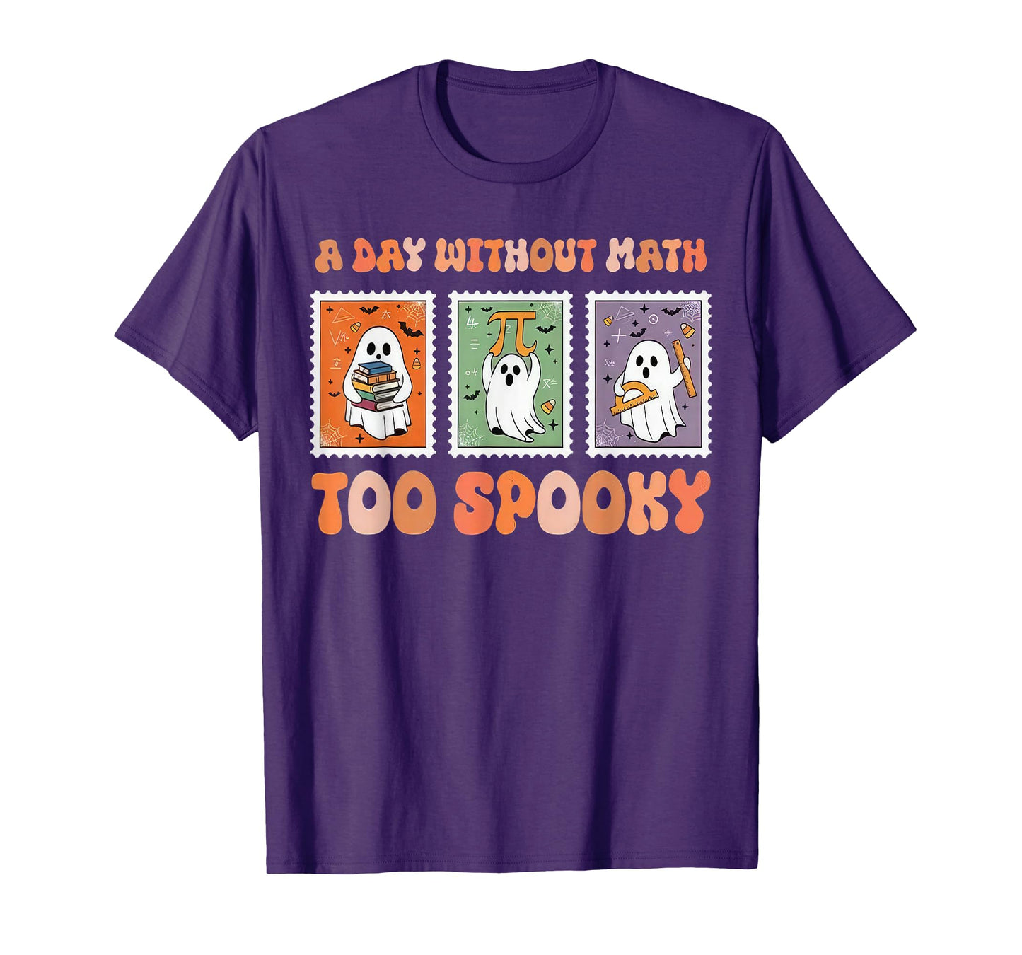 A Day Without Math Too Spooky Ghost Math Lover Halloween T-Shirt