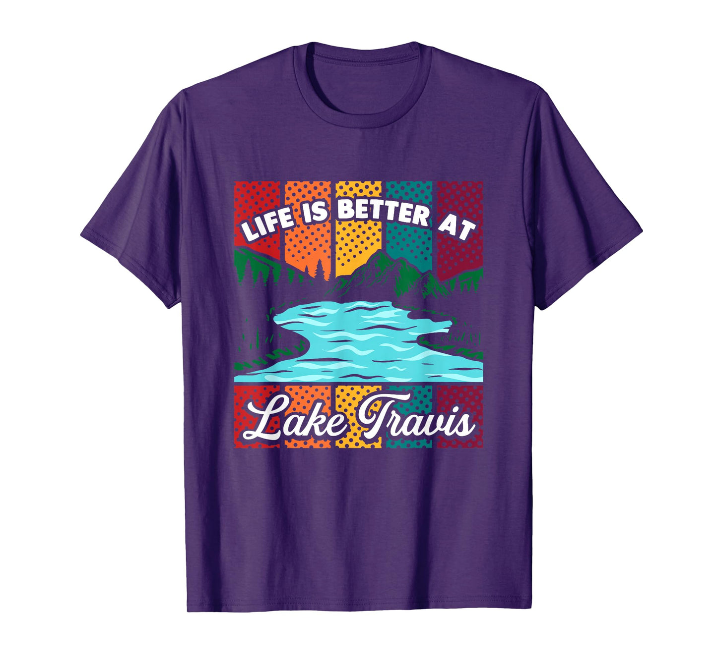 Life Is Better At Lake Travis Camping Sayings Camper T-Shirt