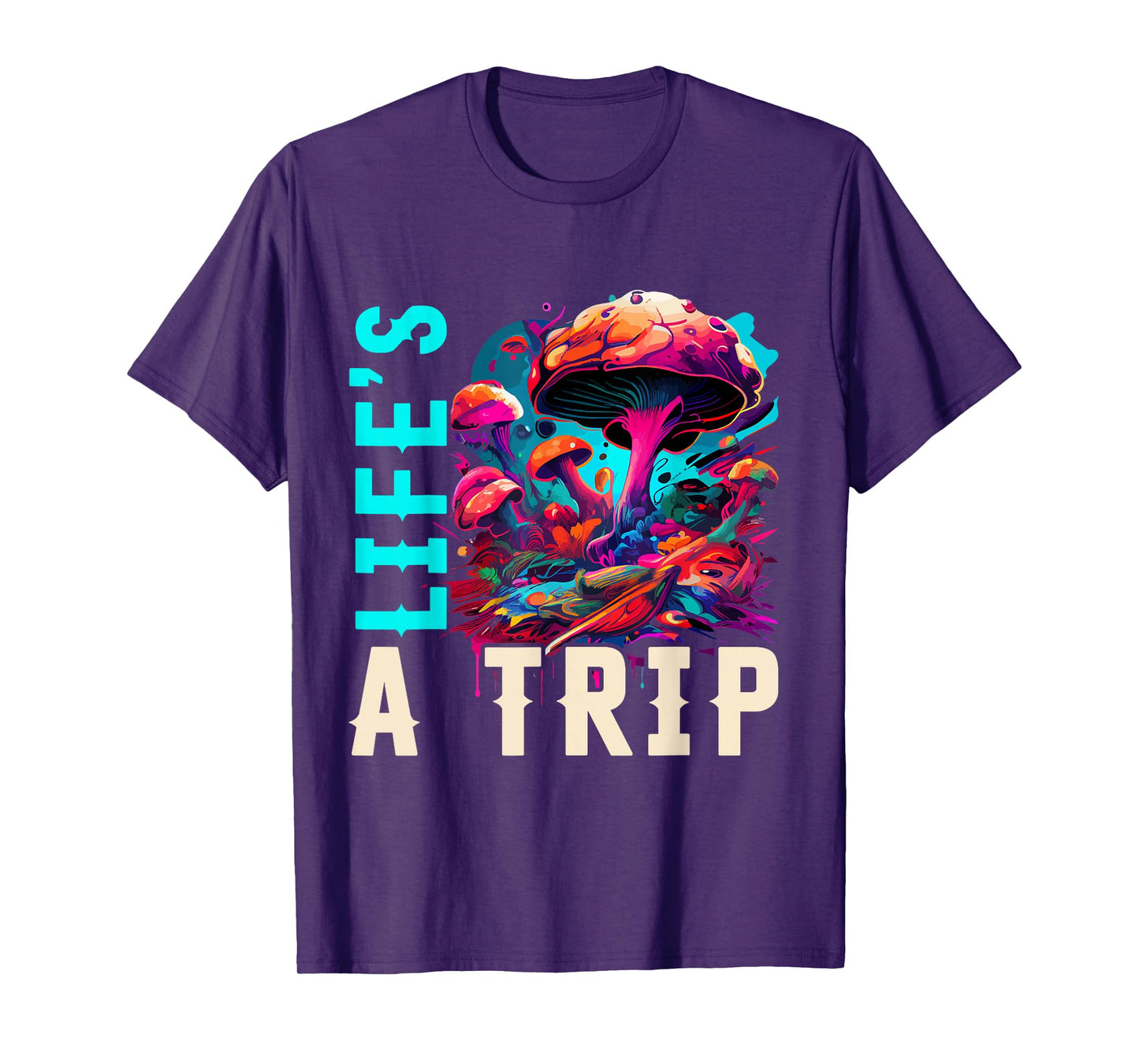 Life's a Trip Shirt Mushroom T-Shirt Funny Trippy Mushroom T-Shirt