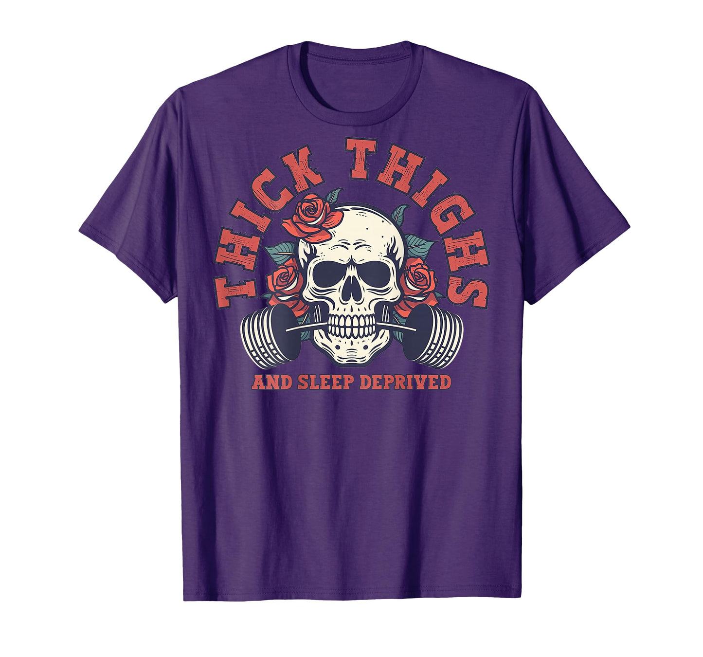 Thick Thighs And Sleep Deprived Funny Skull Gymer (on back) T-Shirt