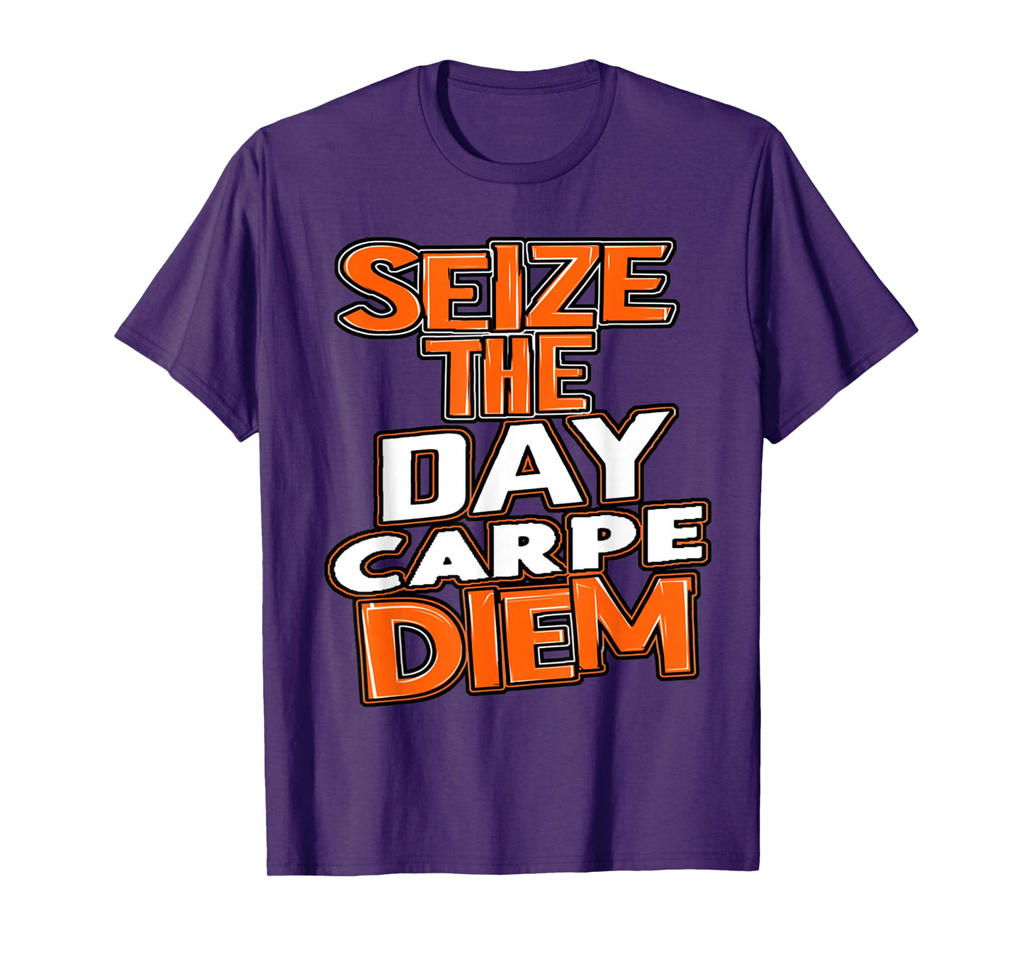 Seize the Day Carpe Diem Be Bold Opportunity Life Gives You T-Shirt