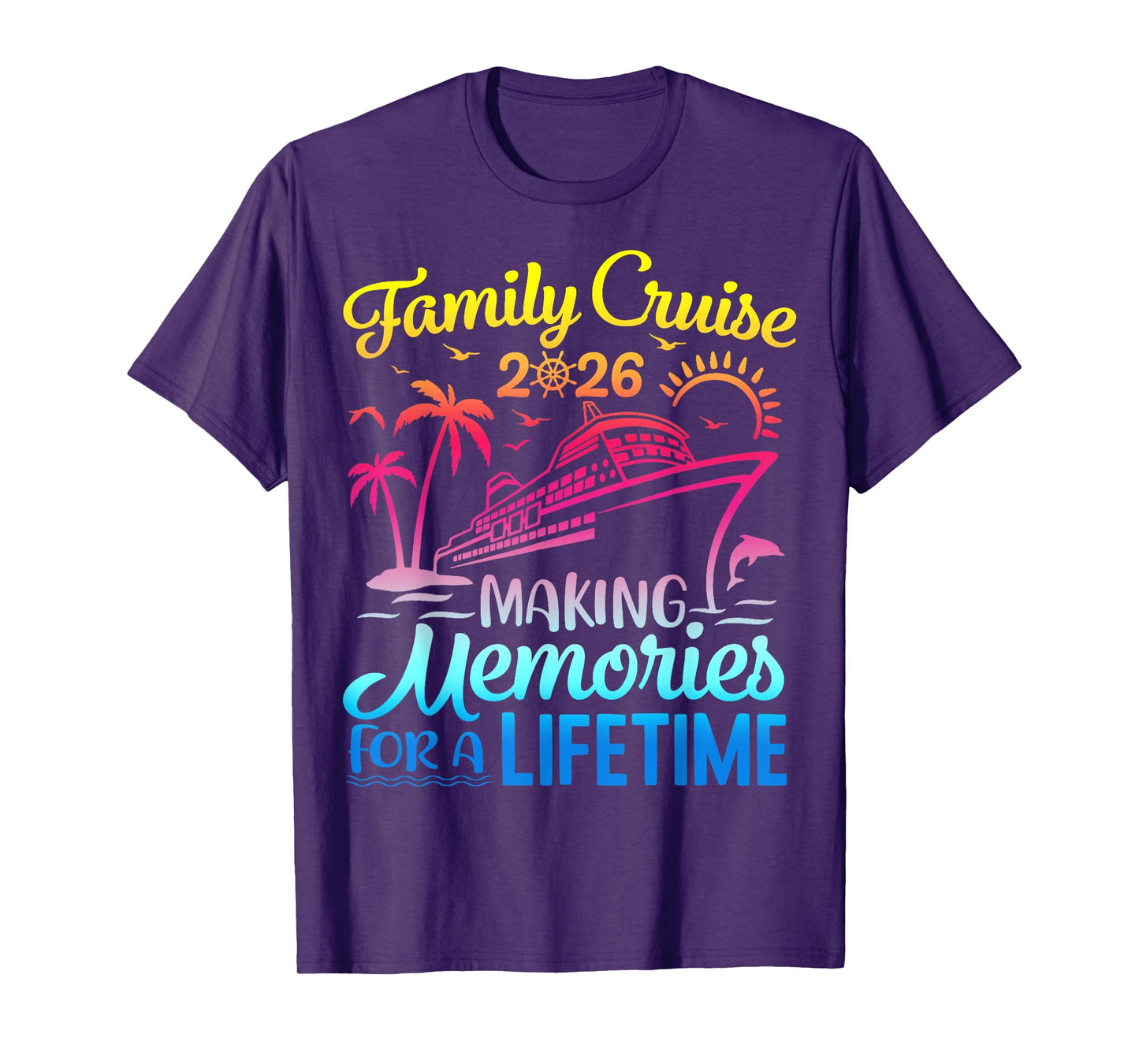 Vacation Family Cruise 2026 Making Memories For A Lifetime T-Shirt