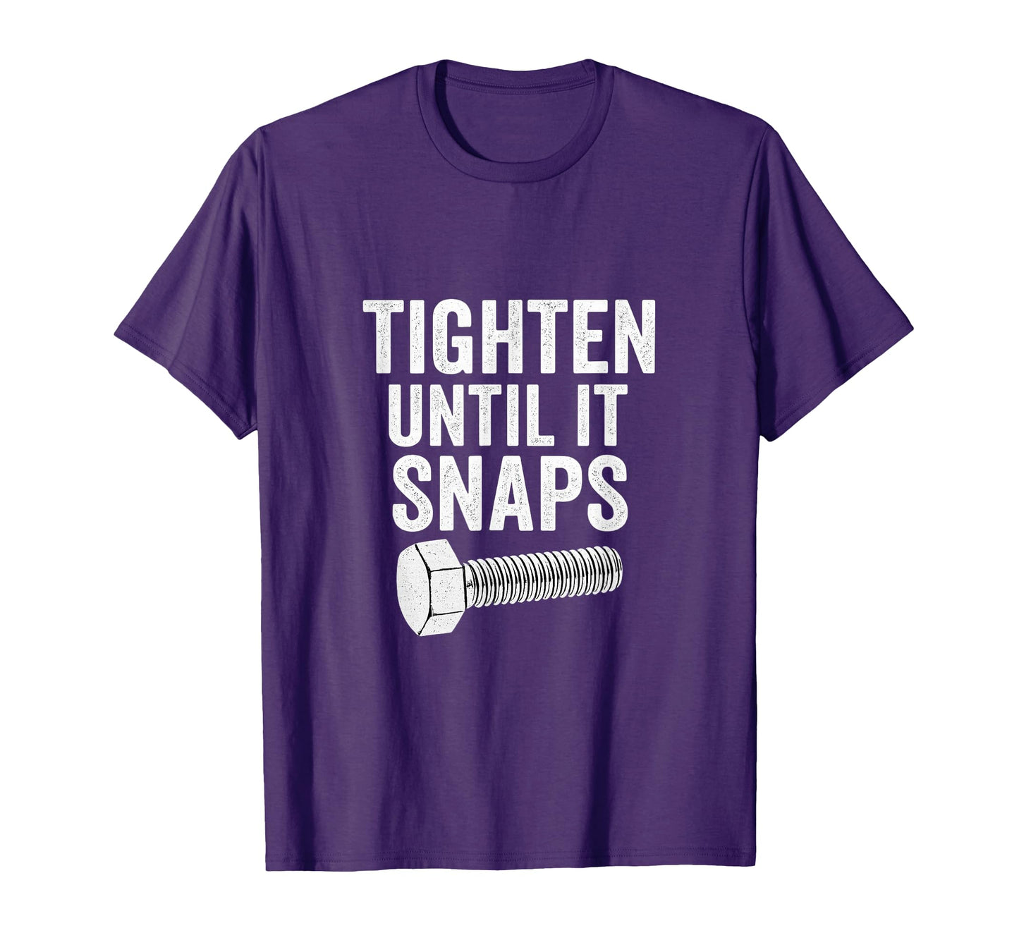 Tighten Until It Snaps Funny Mechanic Design T-Shirt