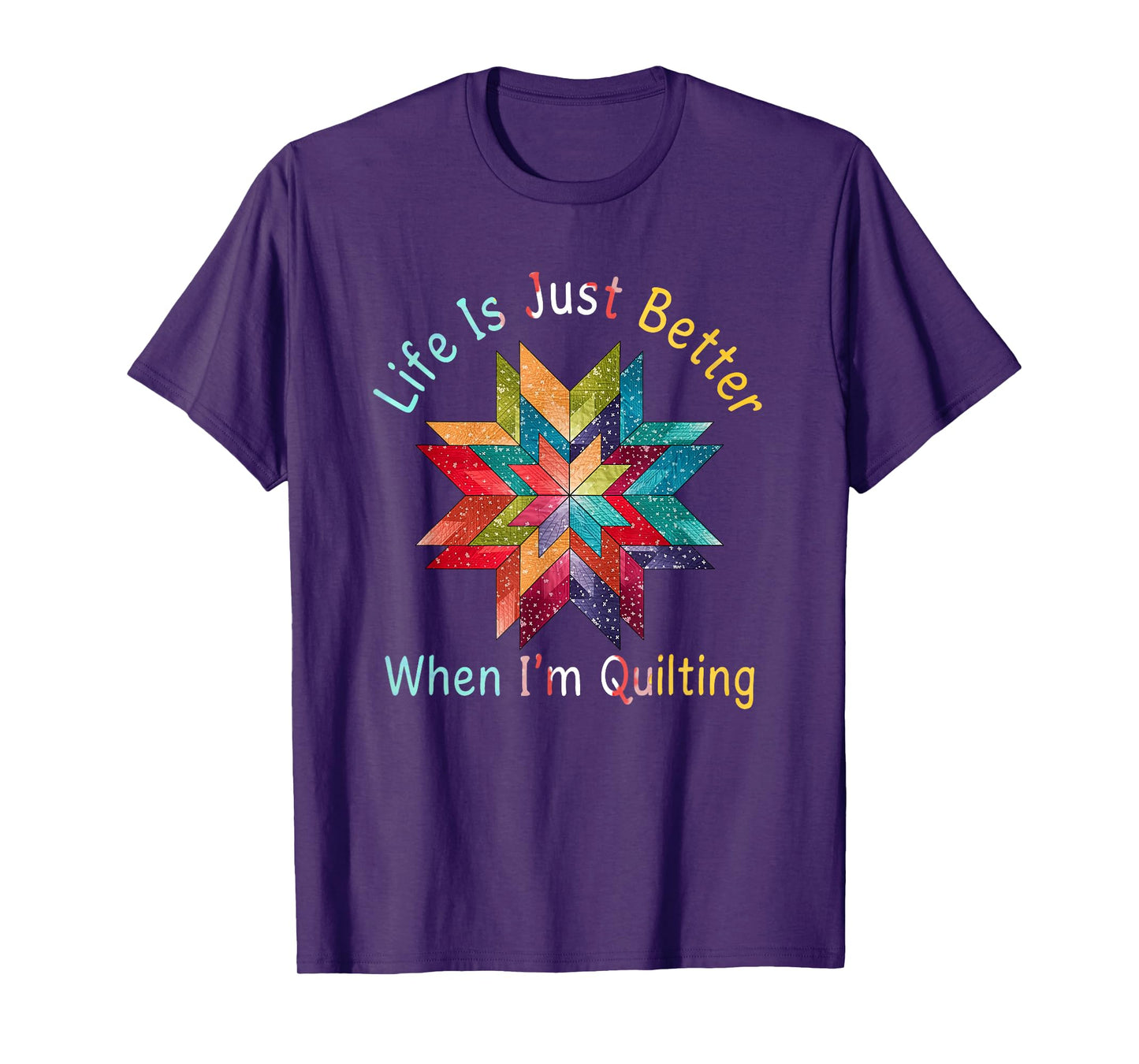 Funny Sewing Quilter Life Is Just Better When I'm Quilting T-Shirt