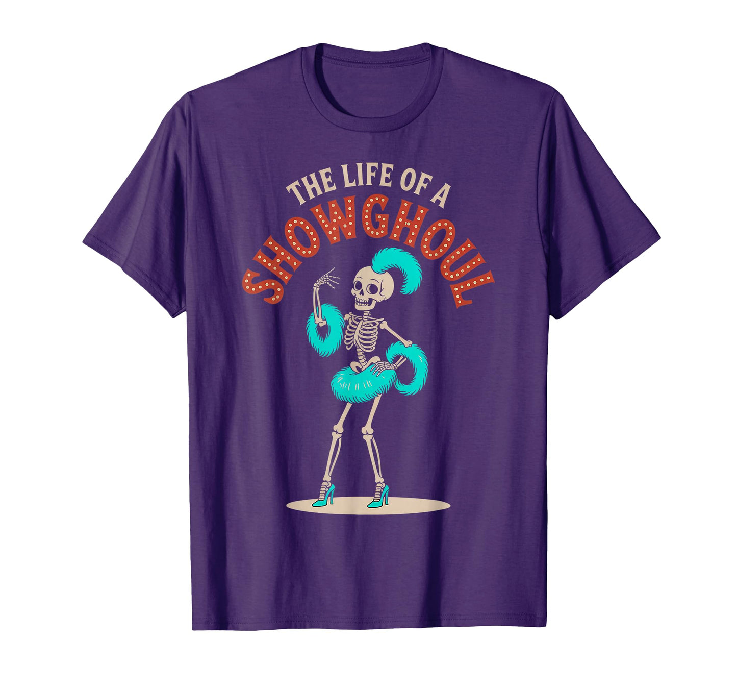 The Life of a Showghoul Graphic Halloween Costume Fun T-Shirt